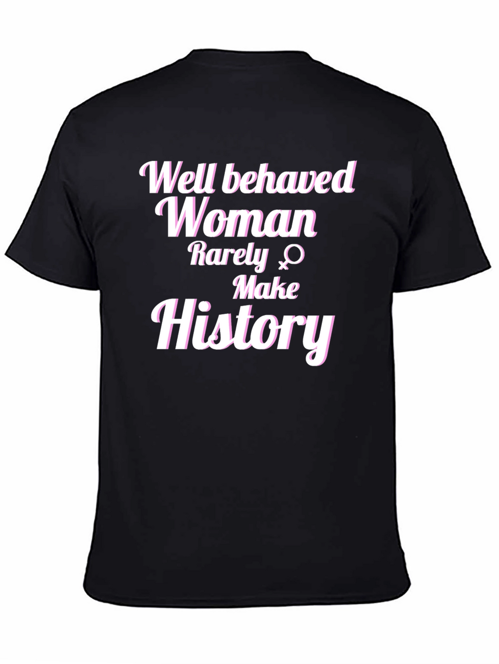 Well Behaved Women Graphic Tee