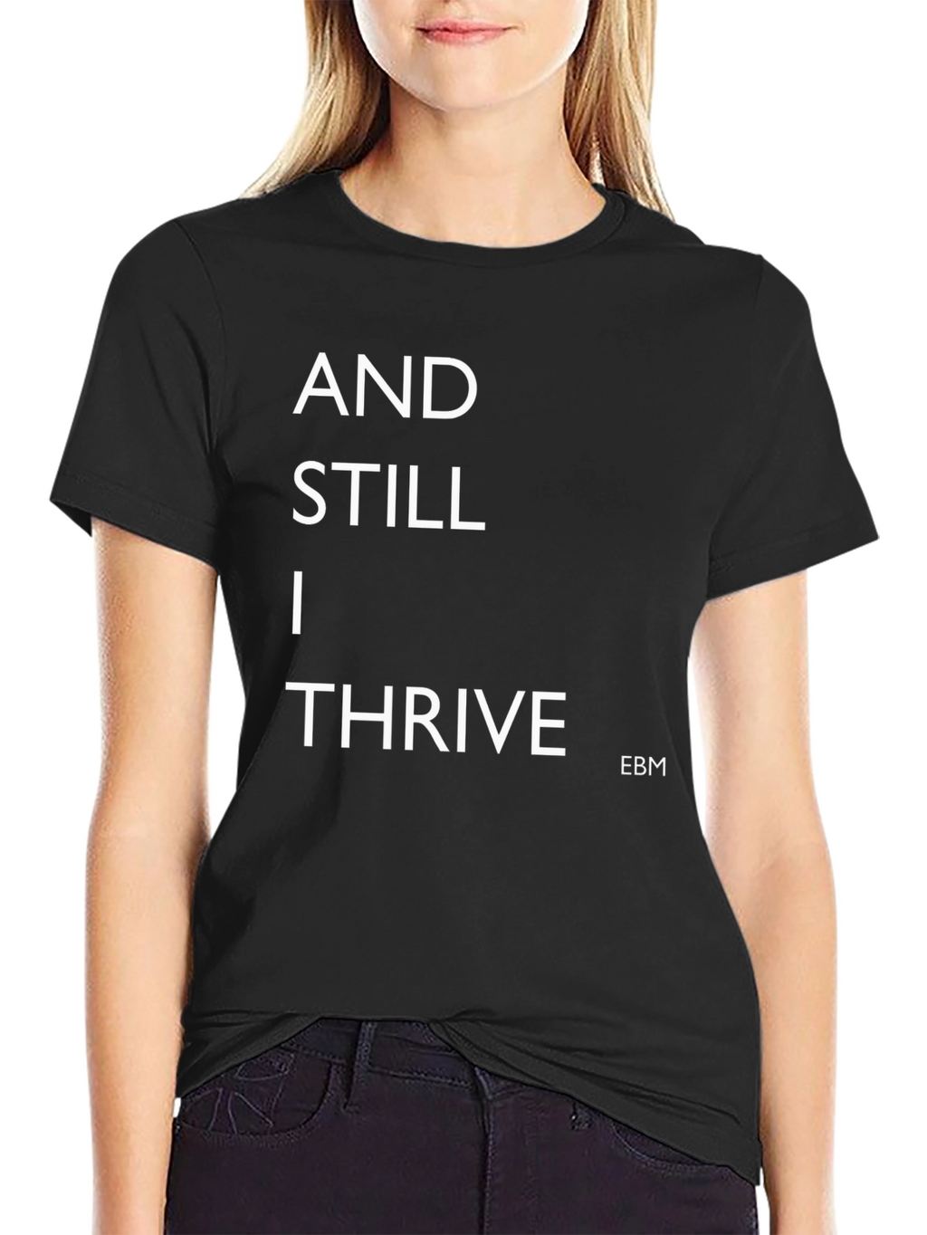 And Still I Thrive Black T-Shirt