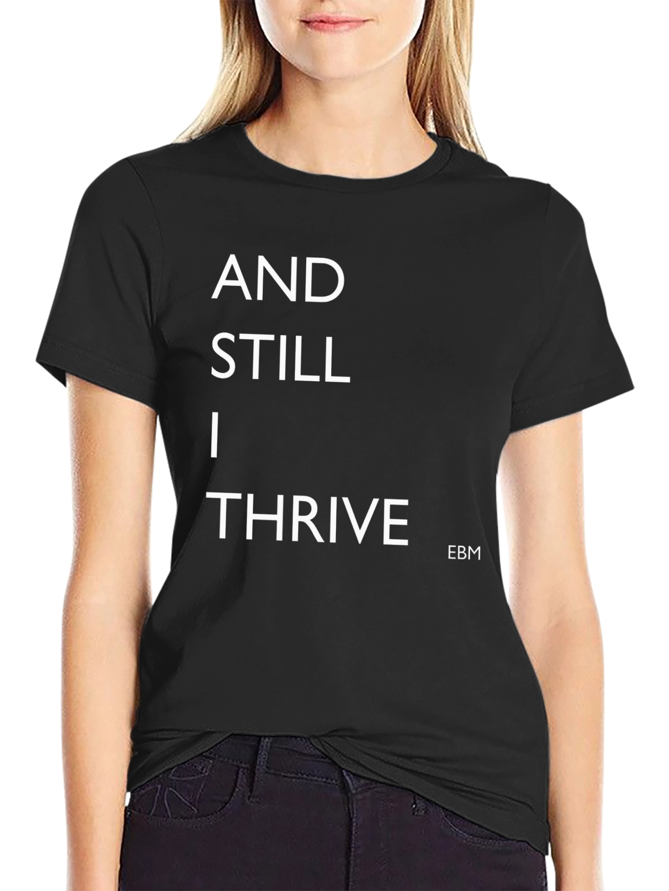 And Still I Thrive Black T-Shirt
