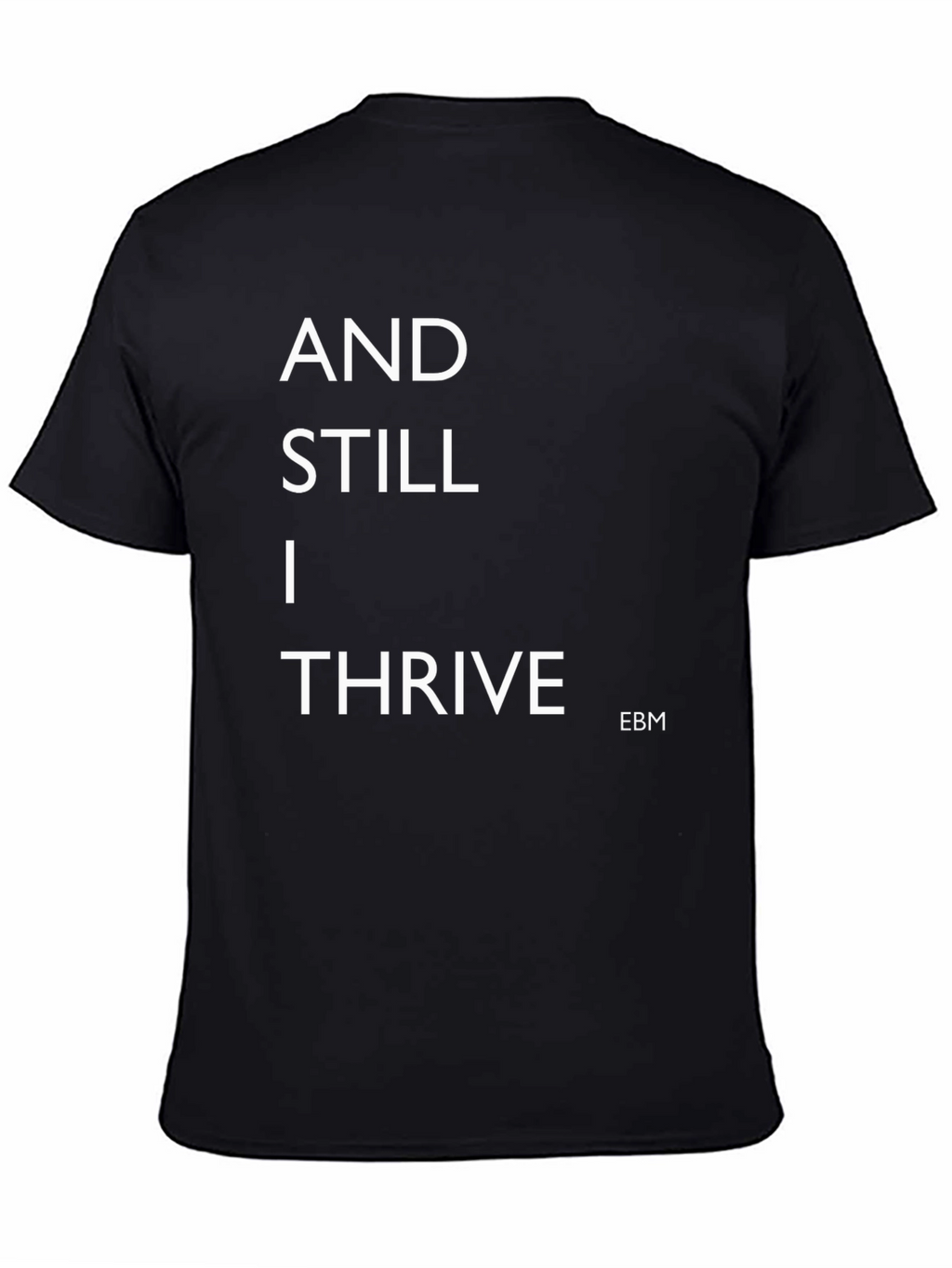 And Still I Thrive Black T-Shirt