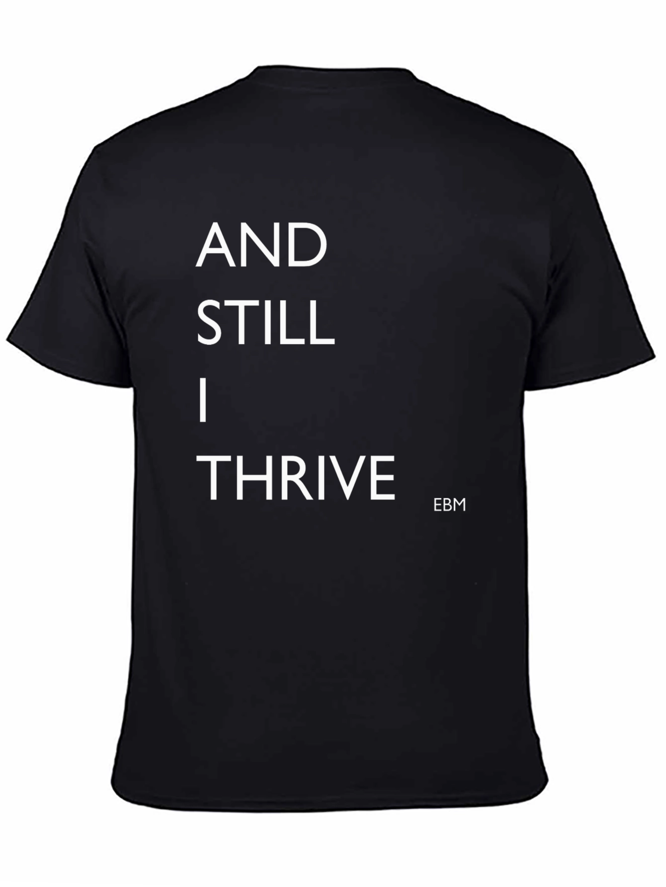 And Still I Thrive Black T-Shirt
