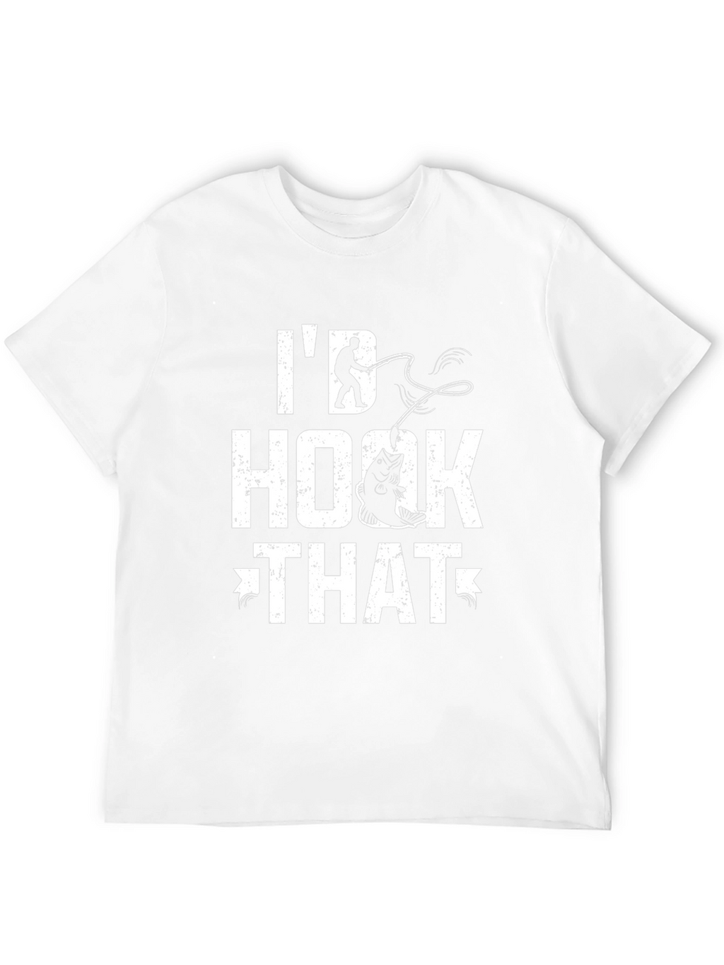 Id Hook That Fishing T-Shirt