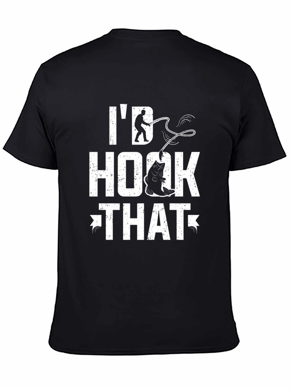 Id Hook That Fishing T-Shirt