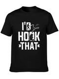 Id Hook That Fishing T-Shirt