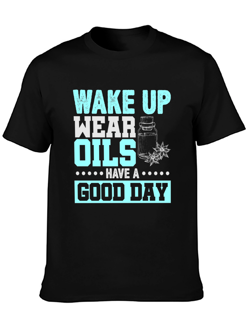 Wake Up Wear Oils T-Shirt