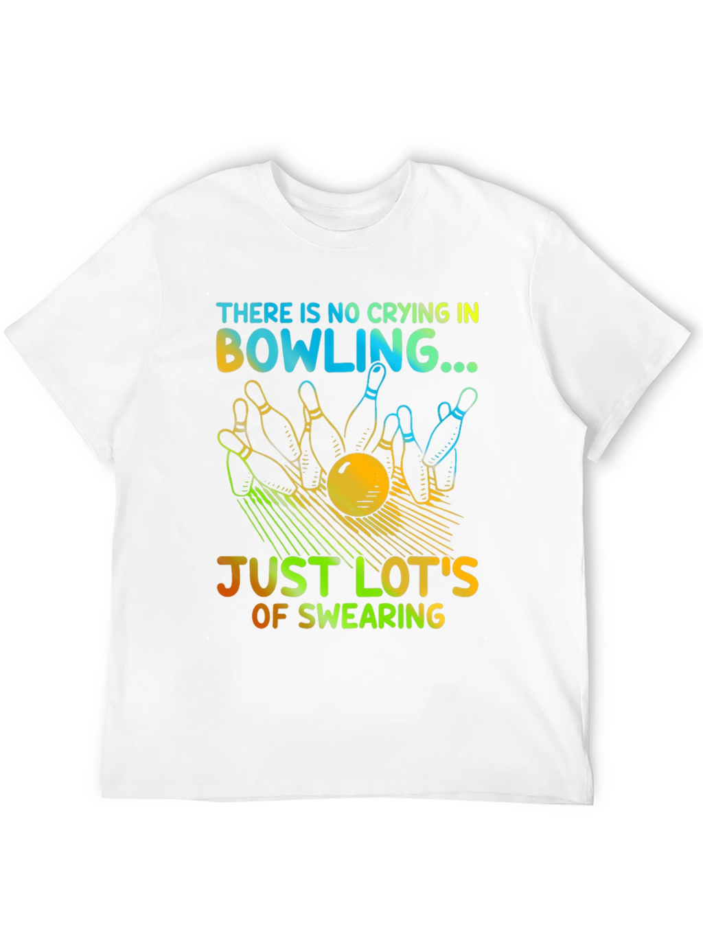 Bowling Humor T-Shirt - No Crying Just Swearing!