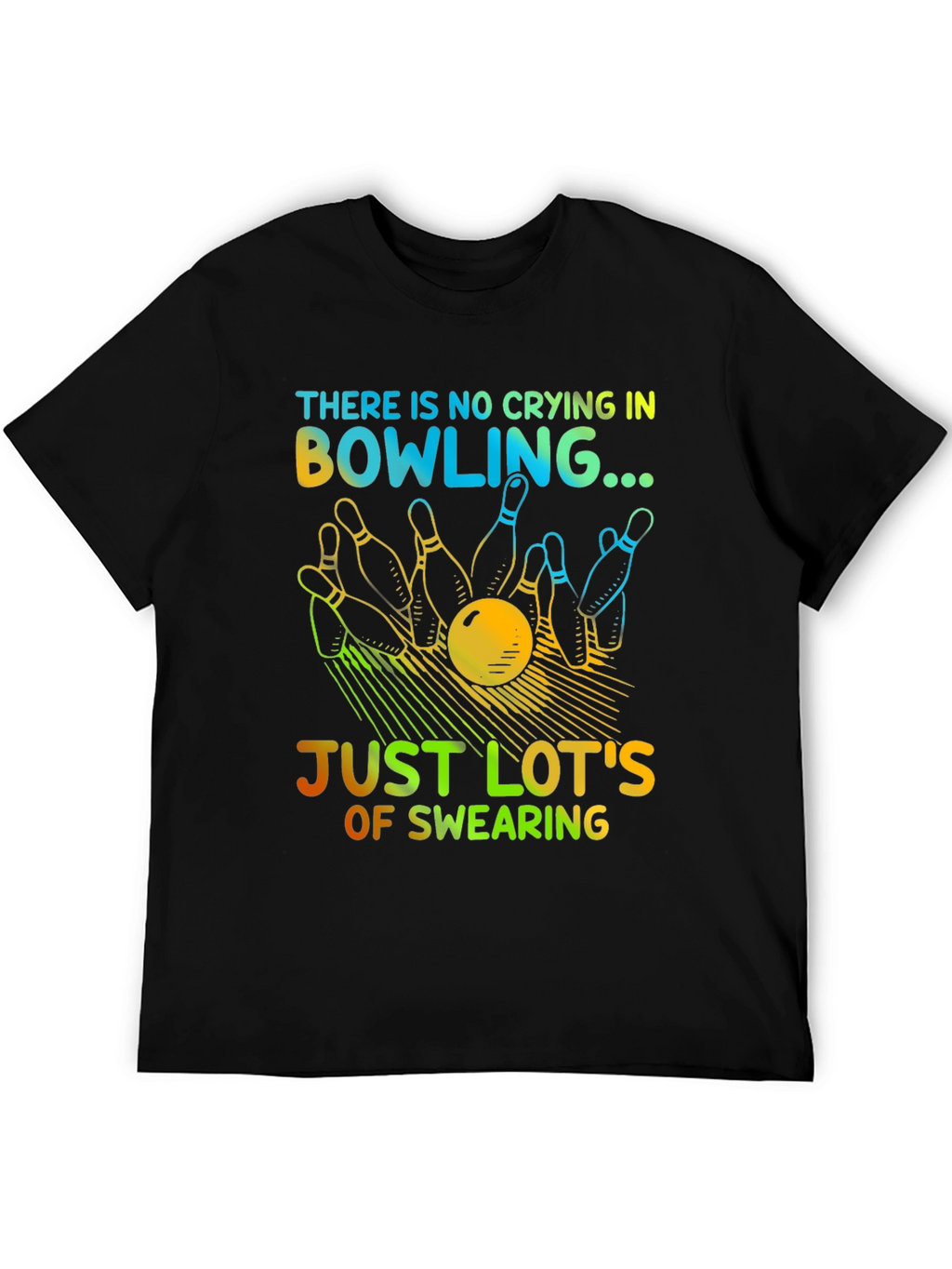Bowling Humor T-Shirt - No Crying Just Swearing!