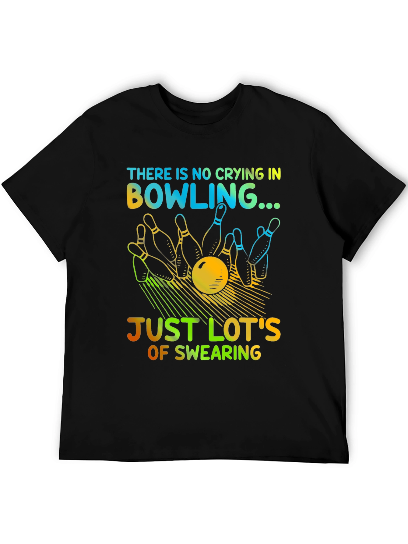 Bowling Humor T-Shirt - No Crying Just Swearing!