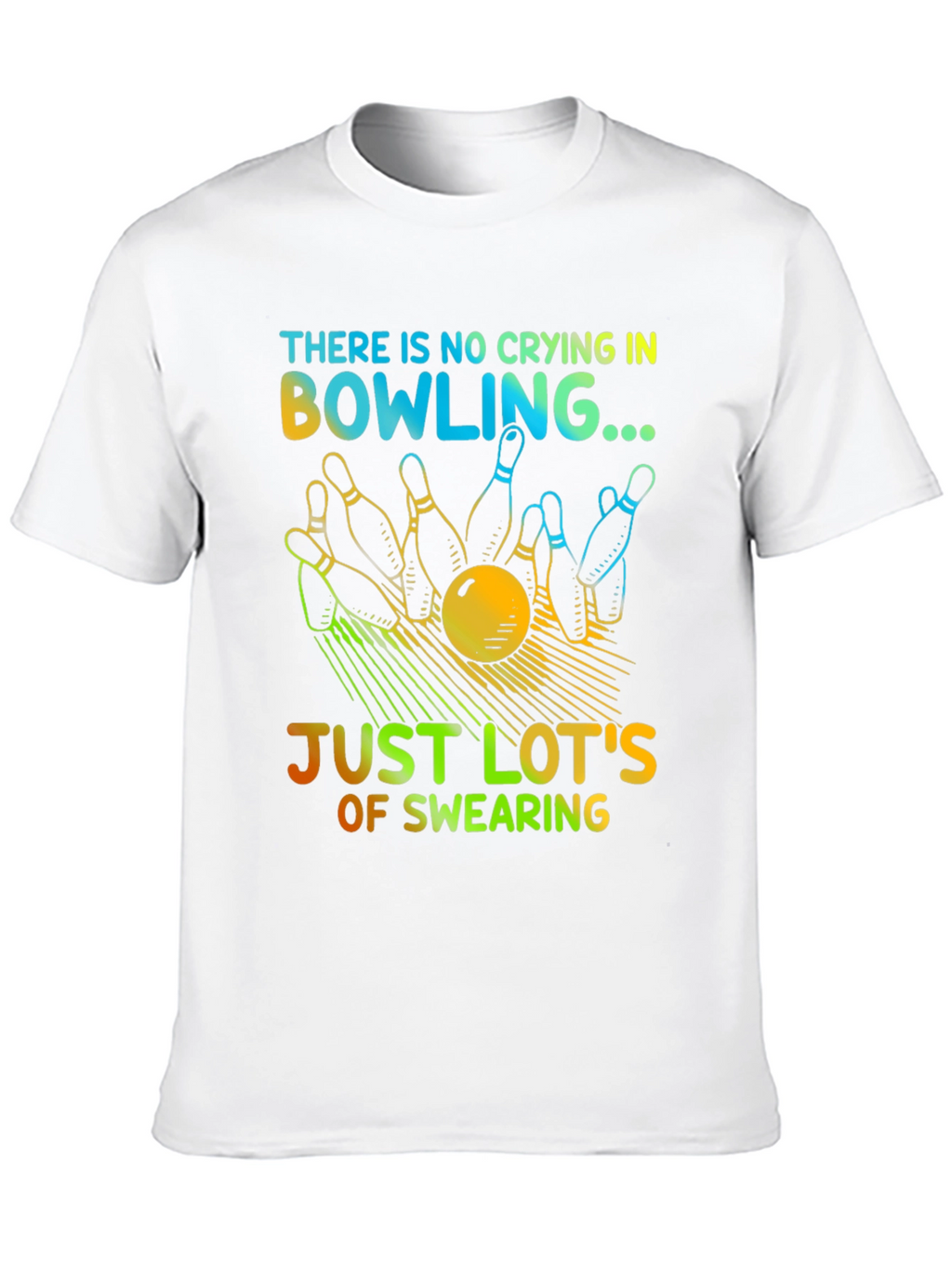 Bowling Humor T-Shirt - No Crying Just Swearing!
