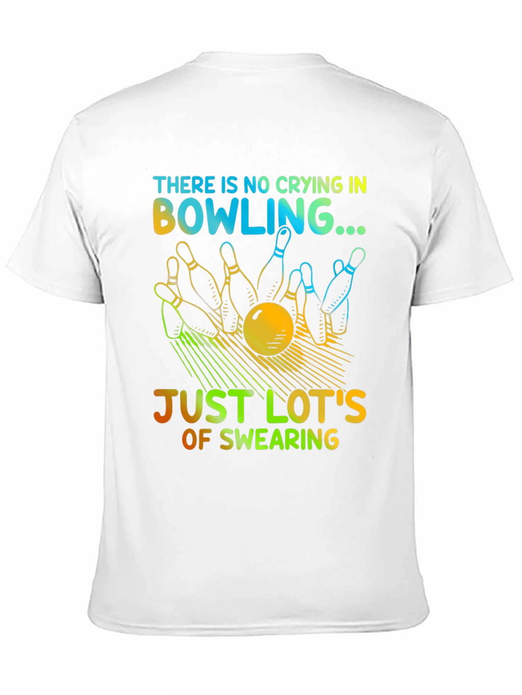 Bowling Humor T-Shirt - No Crying Just Swearing!