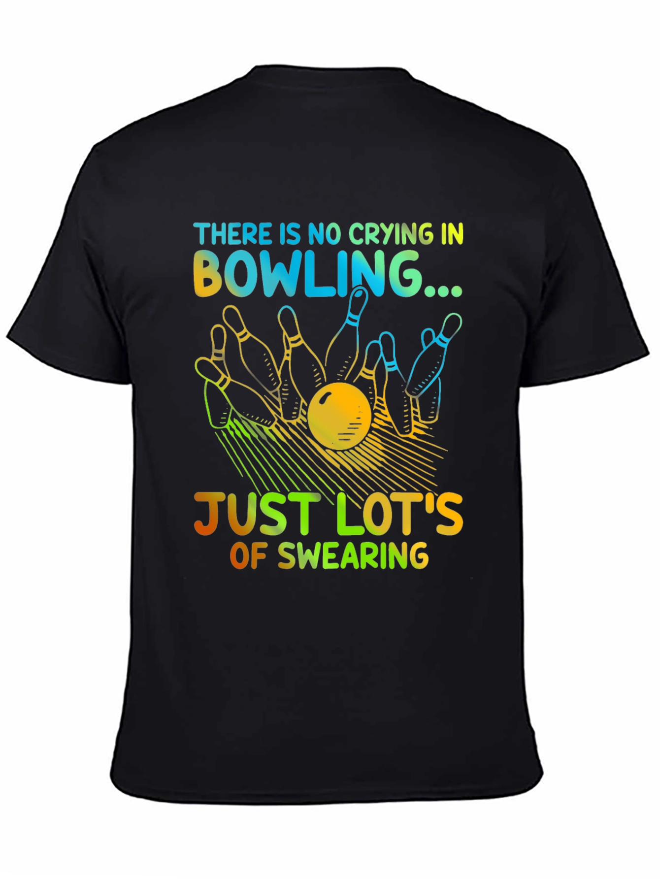 Bowling Humor T-Shirt - No Crying Just Swearing!