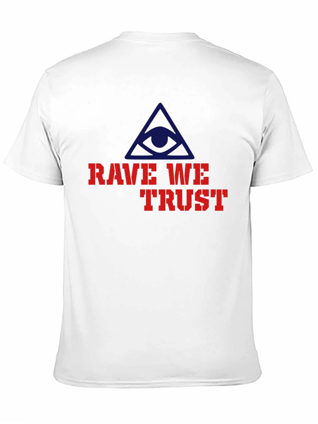 Rave We Trust Graphic T-Shirt - All Seeing Eye