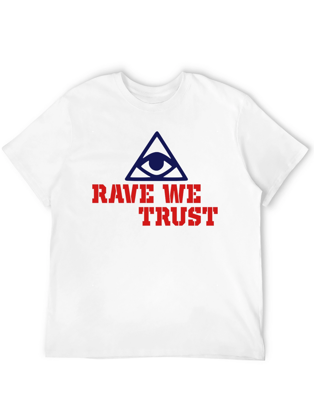 Rave We Trust Graphic T-Shirt - All Seeing Eye