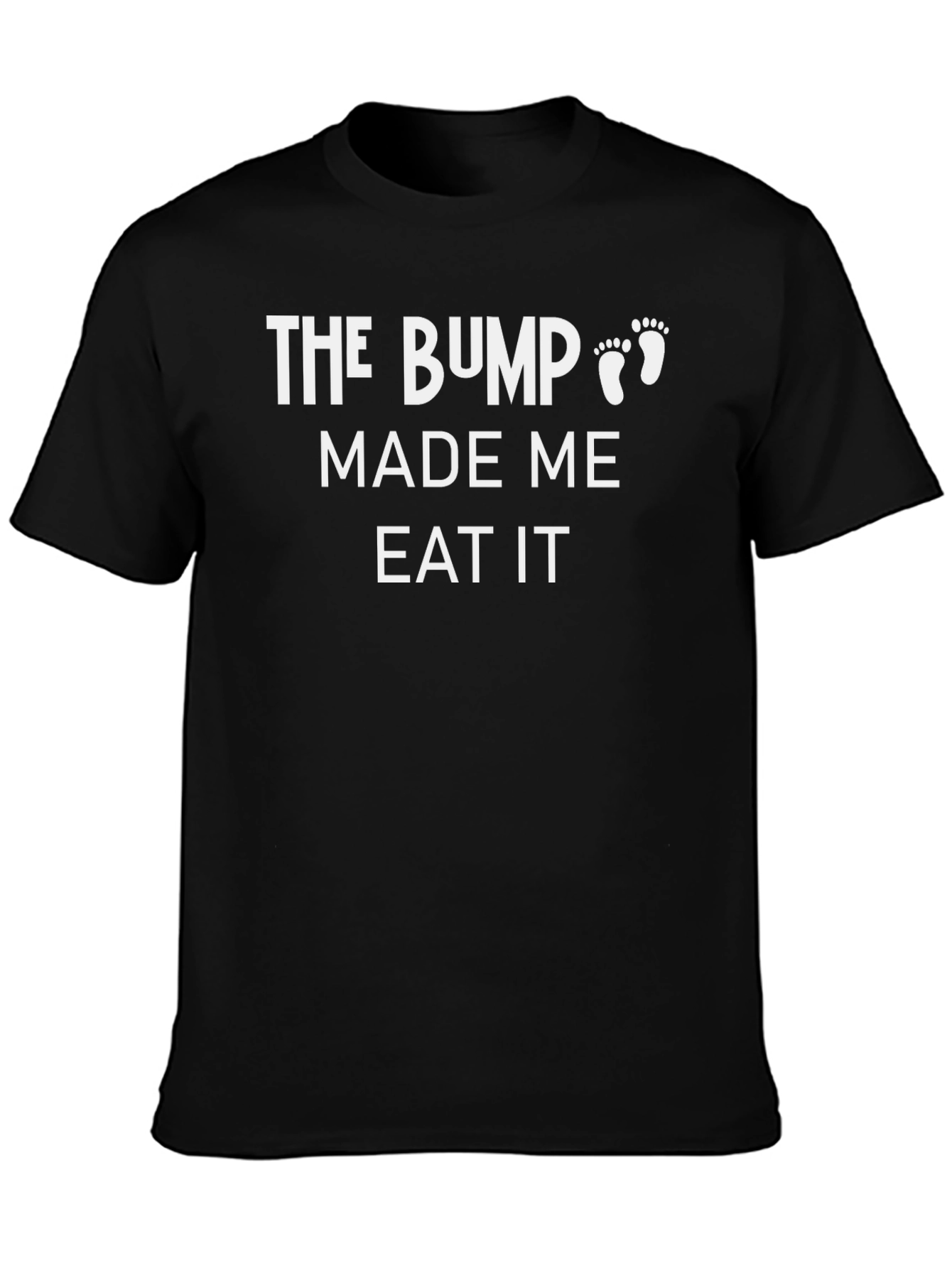 The Bump Made Me Eat It - Funny Pregnancy T-Shirt