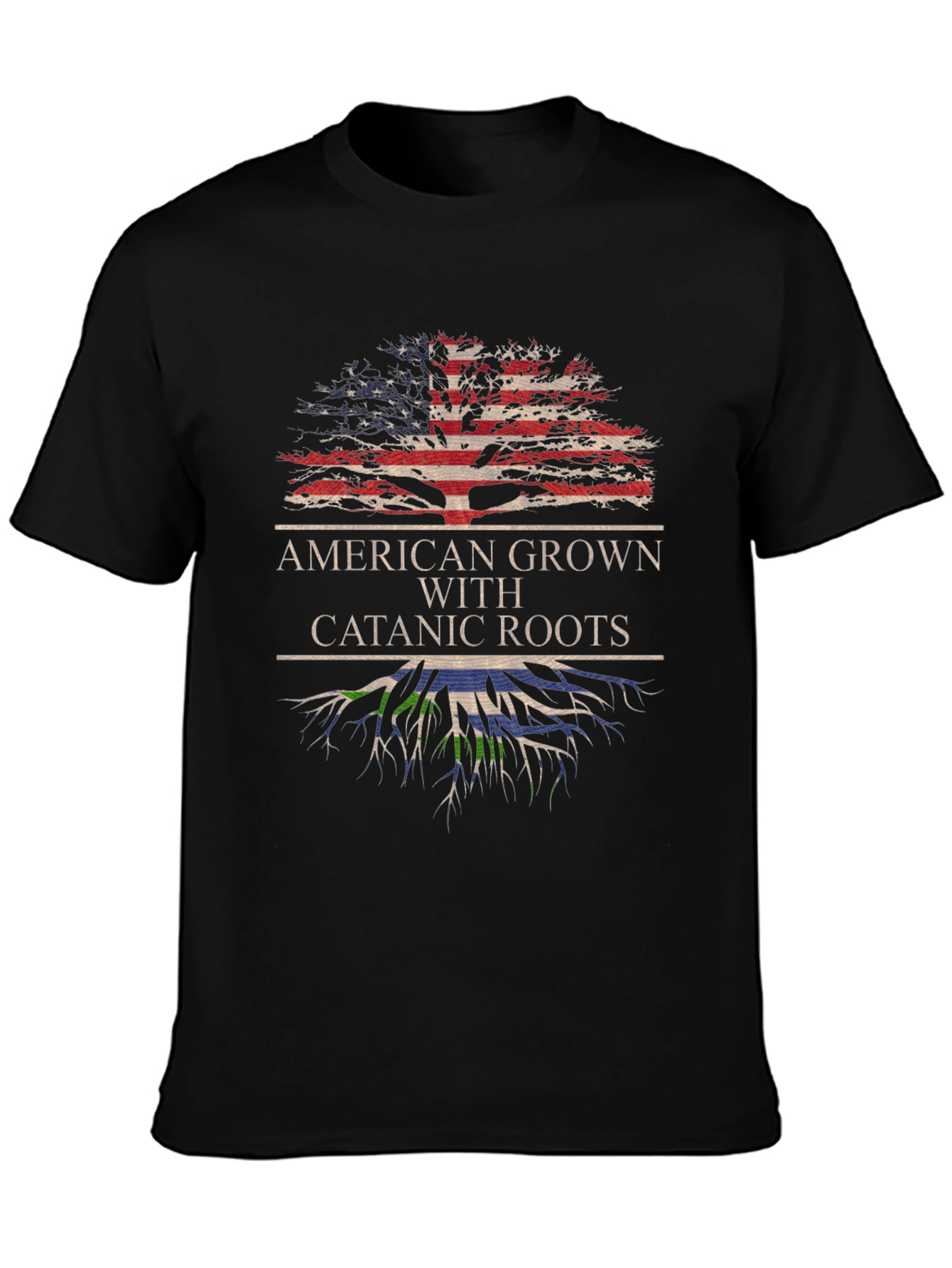 American Grown with Catanic Roots T-Shirt