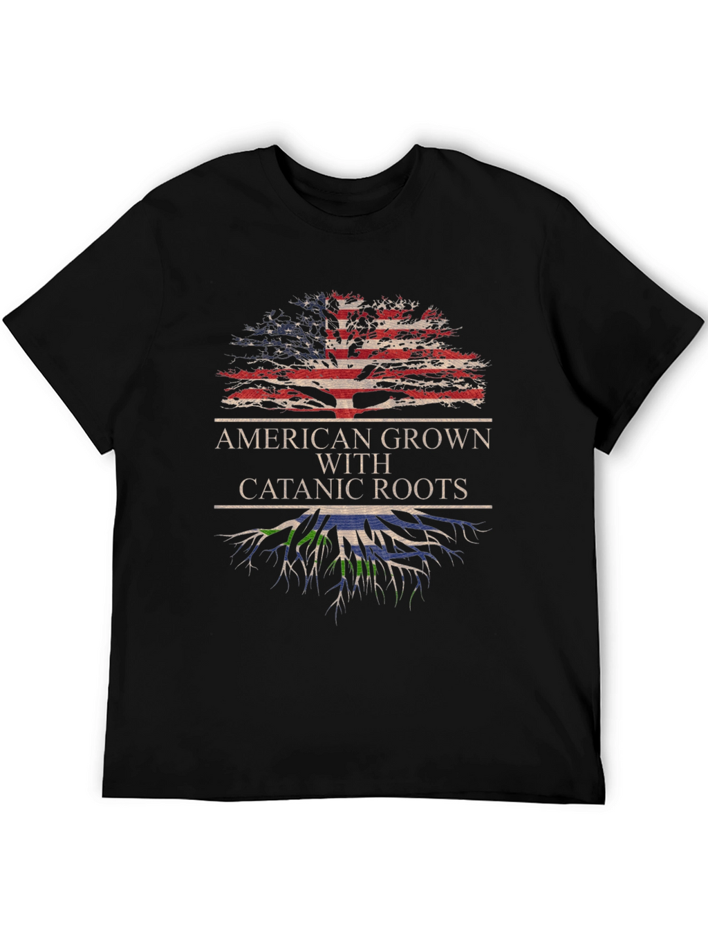 American Grown with Catanic Roots T-Shirt