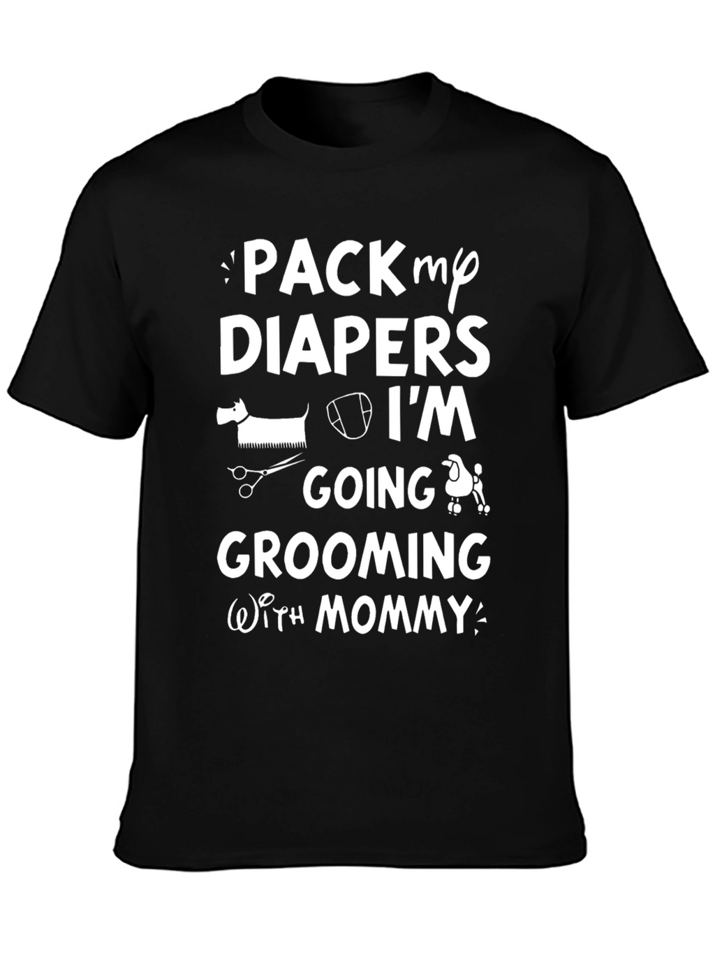 Pack My Diapers Dog Grooming T-Shirt