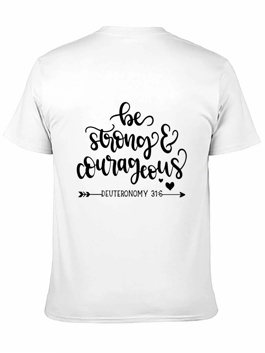 Be Strong & Courageous Graphic T-Shirt