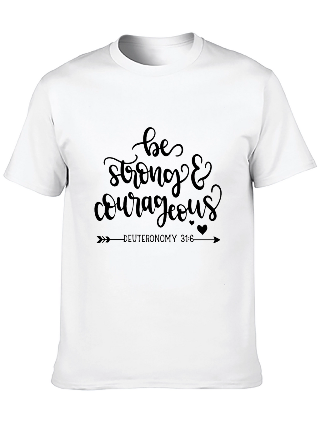 Be Strong & Courageous Graphic T-Shirt