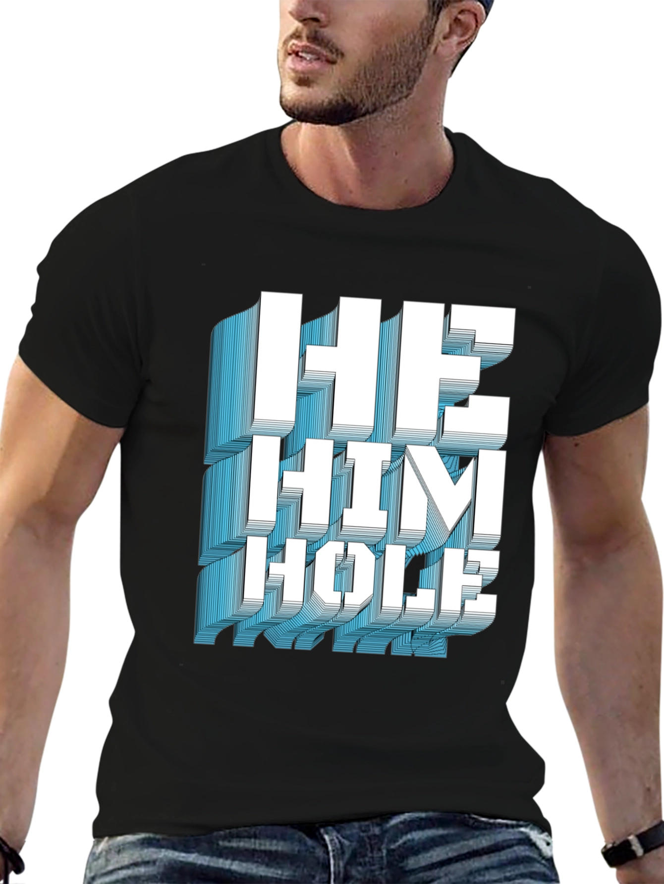 He Him Hole Graphic T-Shirt