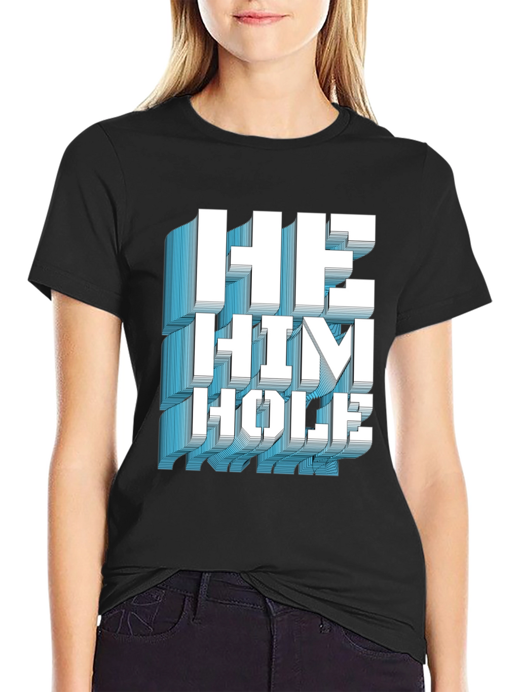 He Him Hole Graphic T-Shirt