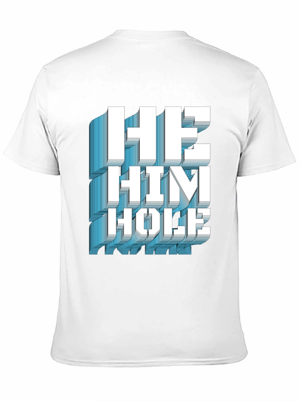 He Him Hole Graphic T-Shirt