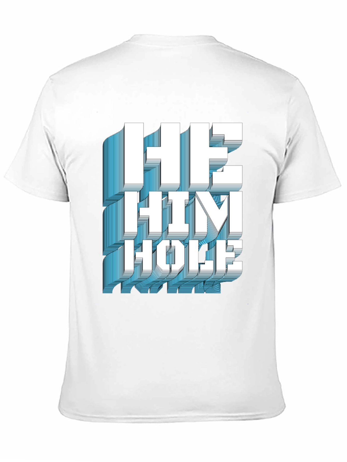 He Him Hole Graphic T-Shirt