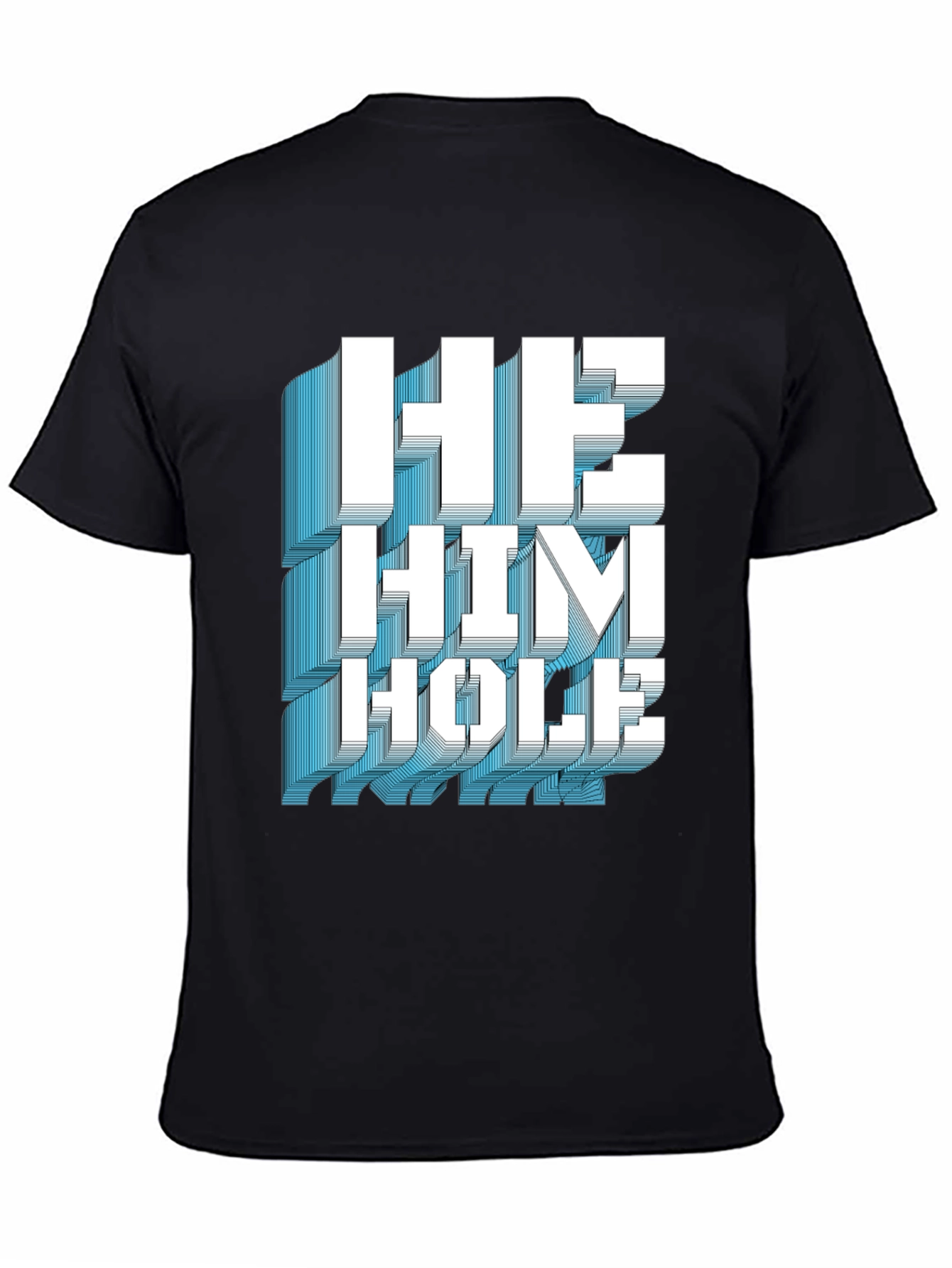 He Him Hole Graphic T-Shirt
