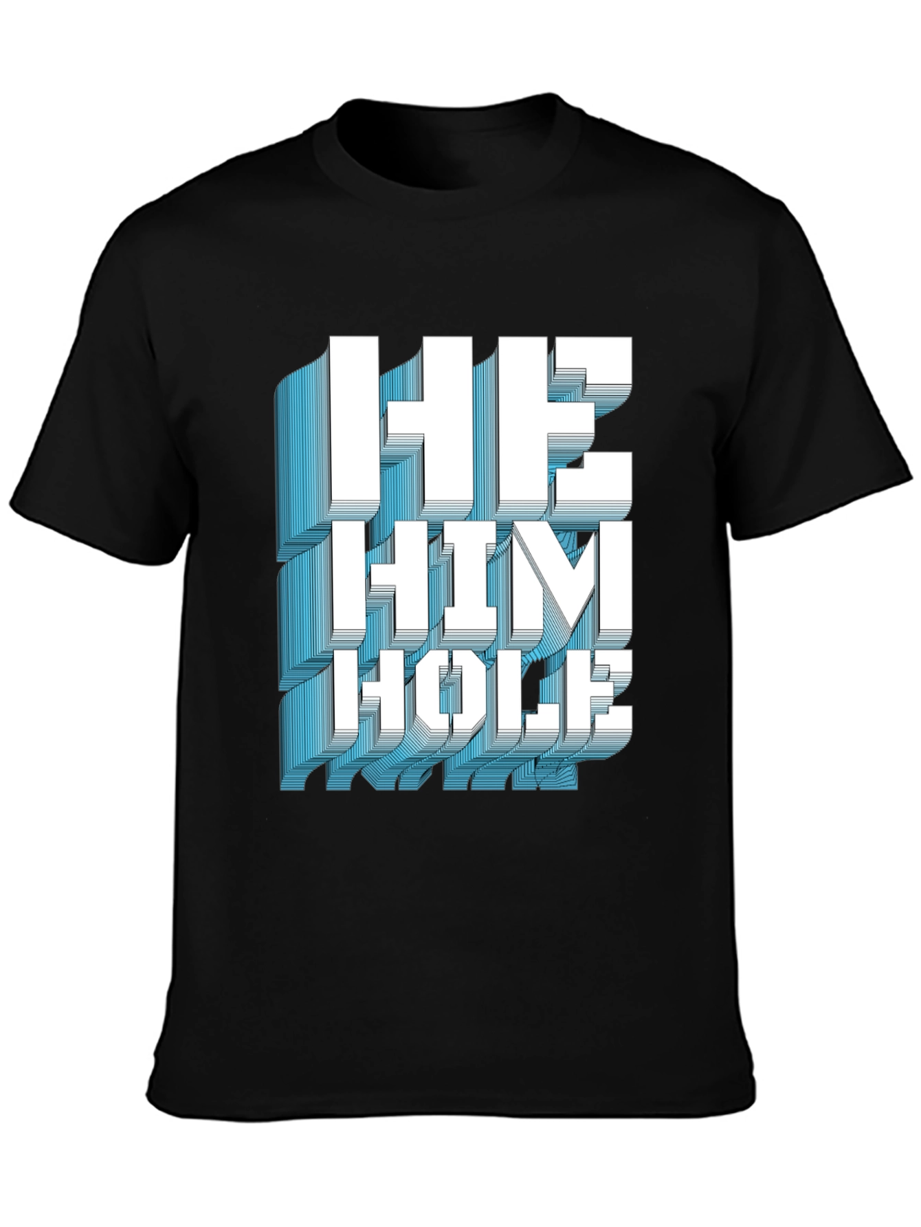 He Him Hole Graphic T-Shirt