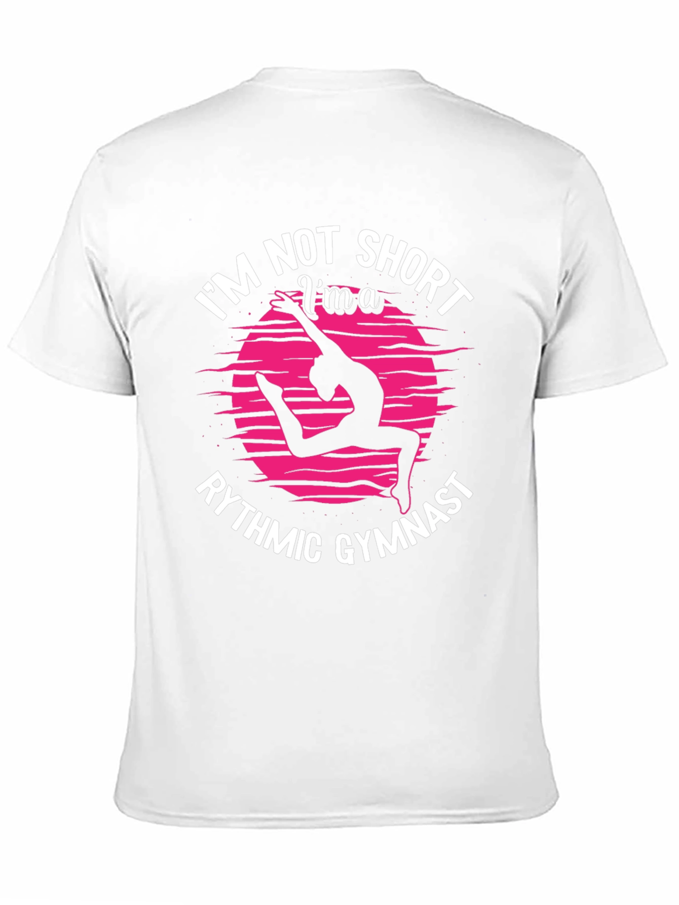 Rhythmic Gymnast Tee - Im Not Short Graphic