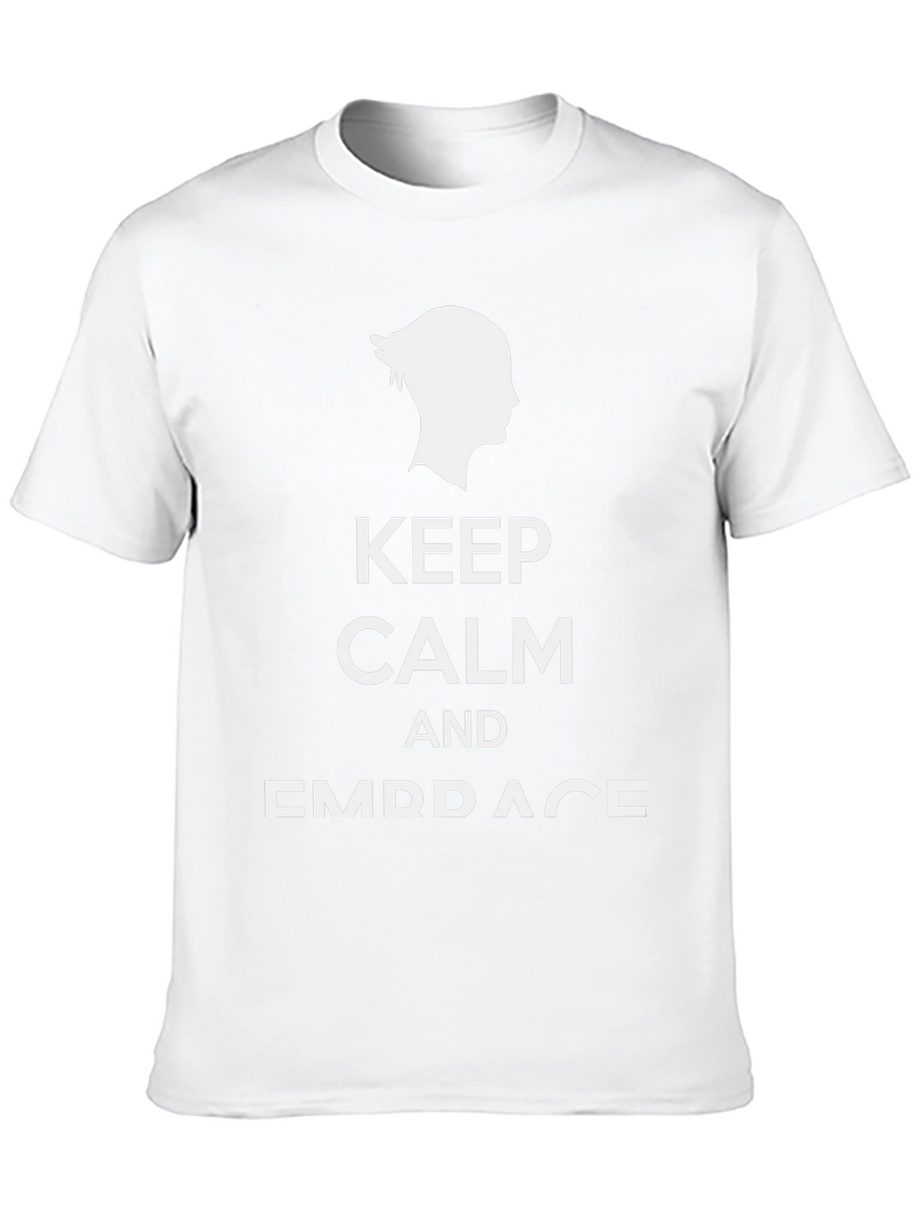 Keep Calm and Embrace Black T-Shirt