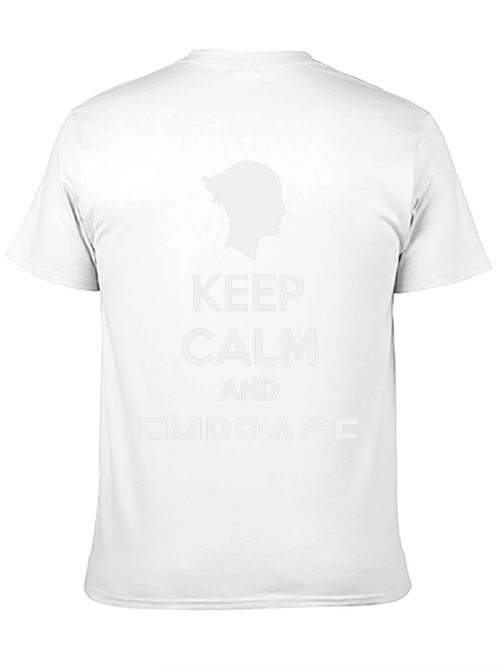 Keep Calm and Embrace Black T-Shirt