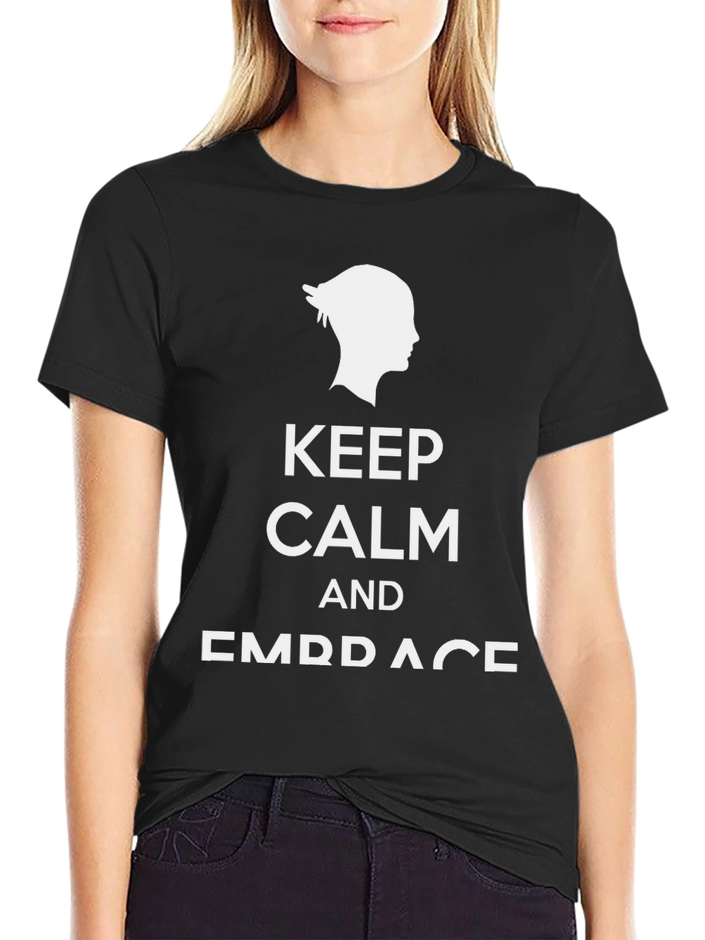 Keep Calm and Embrace Black T-Shirt