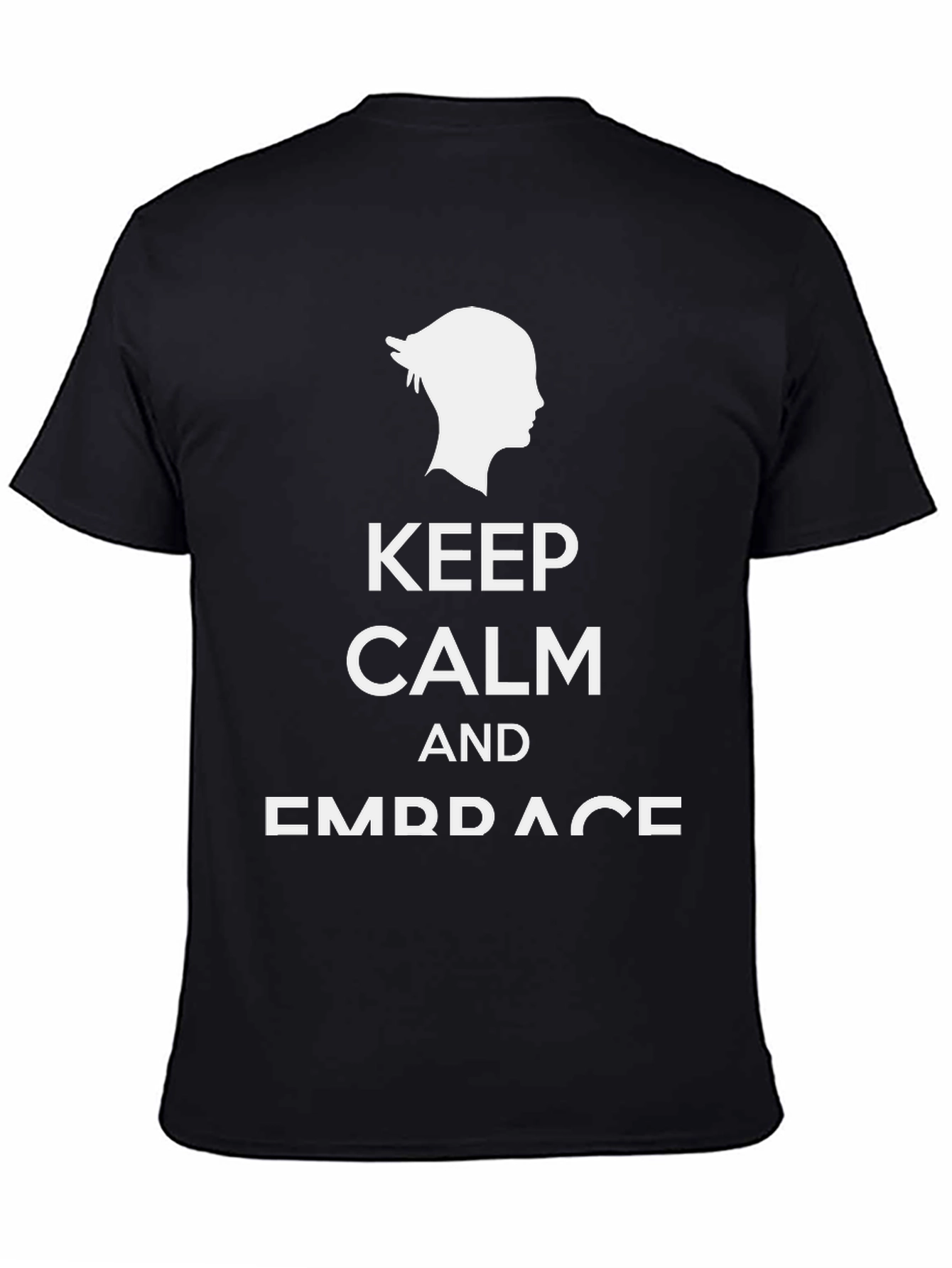 Keep Calm and Embrace Black T-Shirt