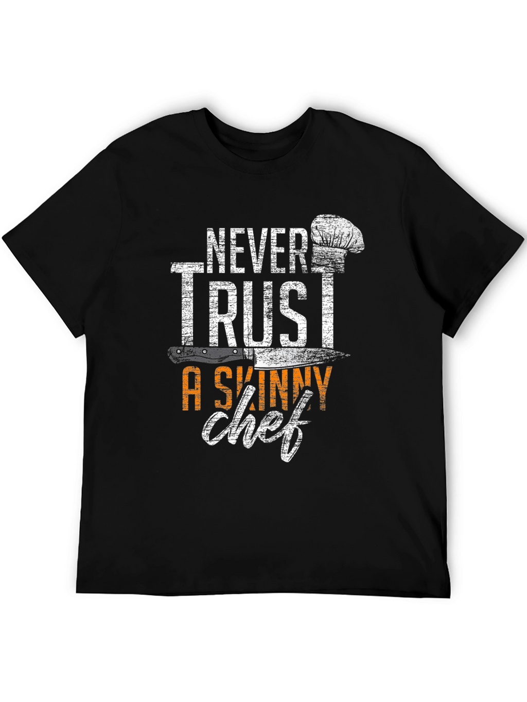 Never Trust A Skinny Chef Graphic T-Shirt
