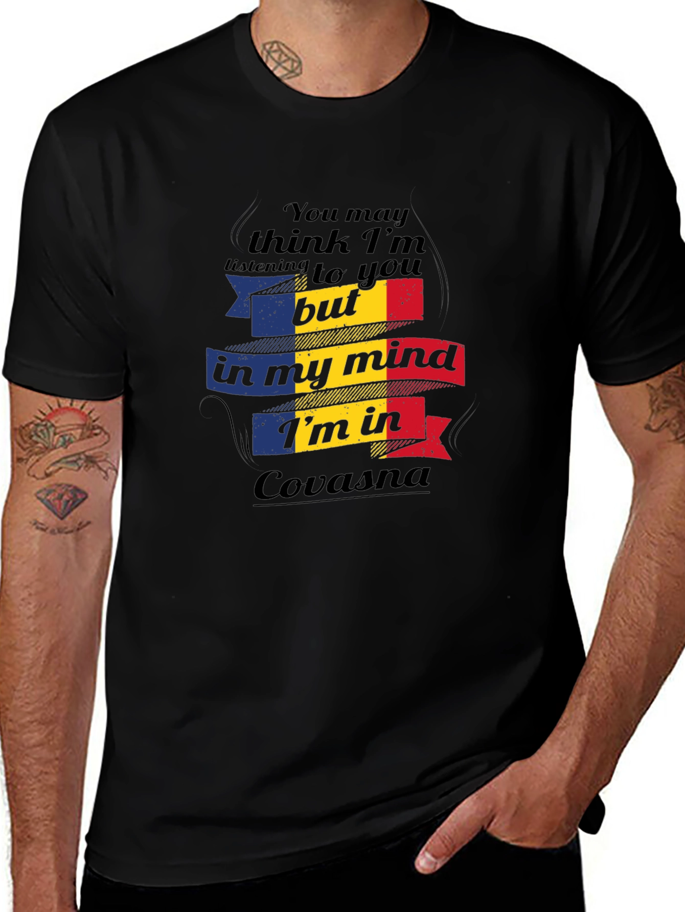 Covasna Romania T-Shirt - You May Think Im Listening