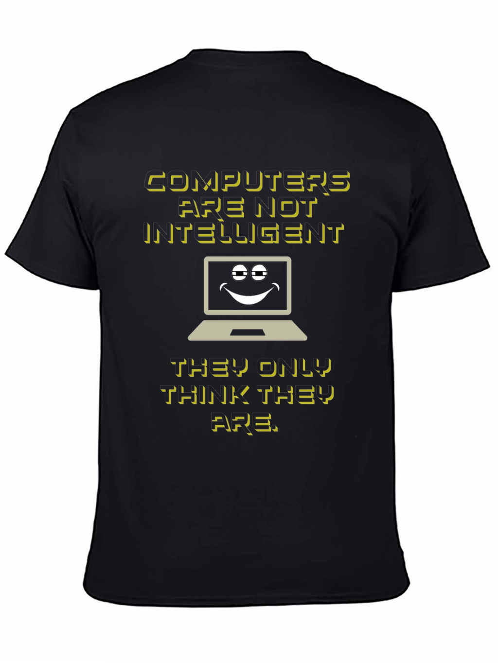 Funny Computer Humor T-Shirt - Computers Arent Intelligent