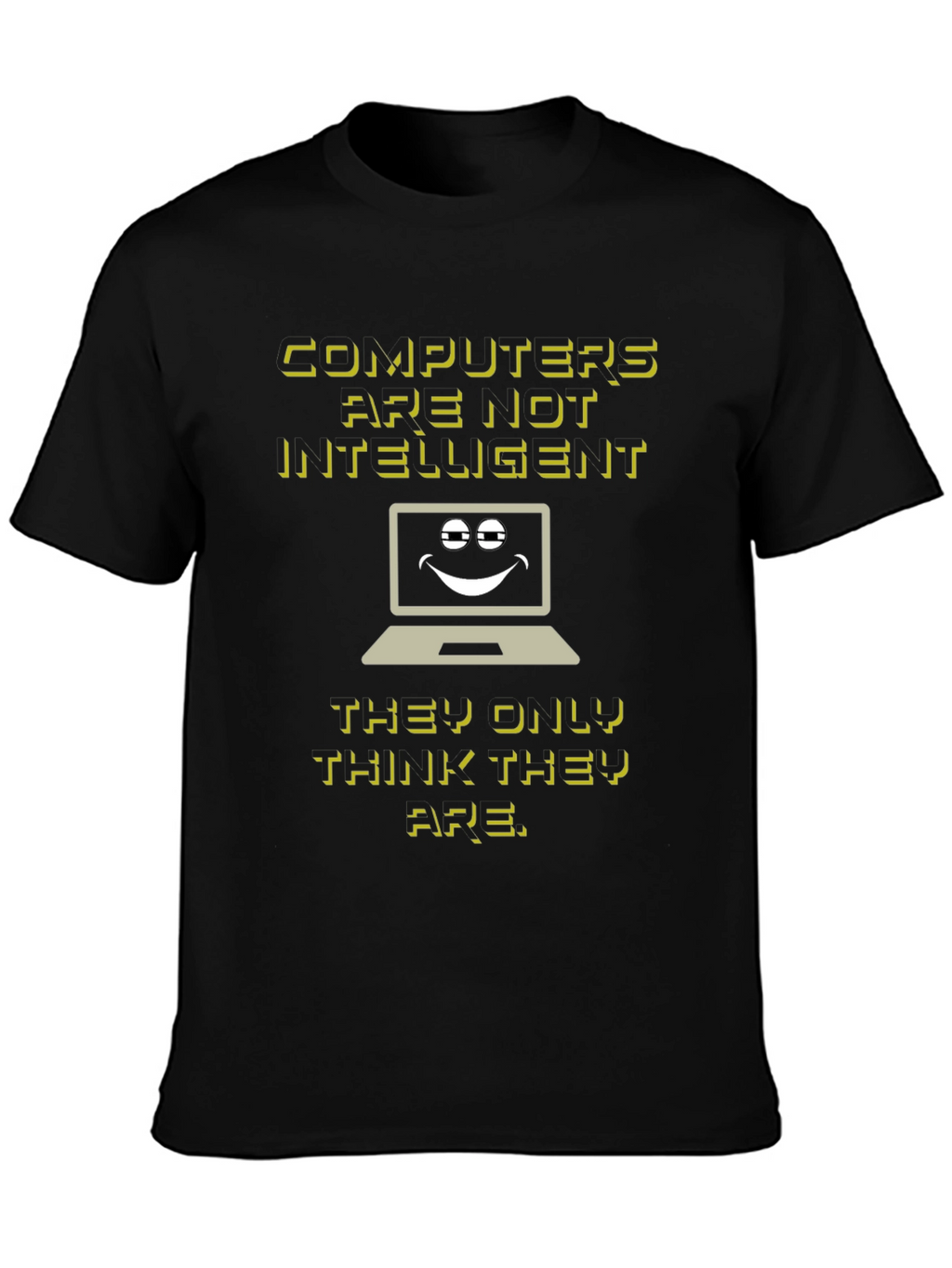 Funny Computer Humor T-Shirt - Computers Arent Intelligent