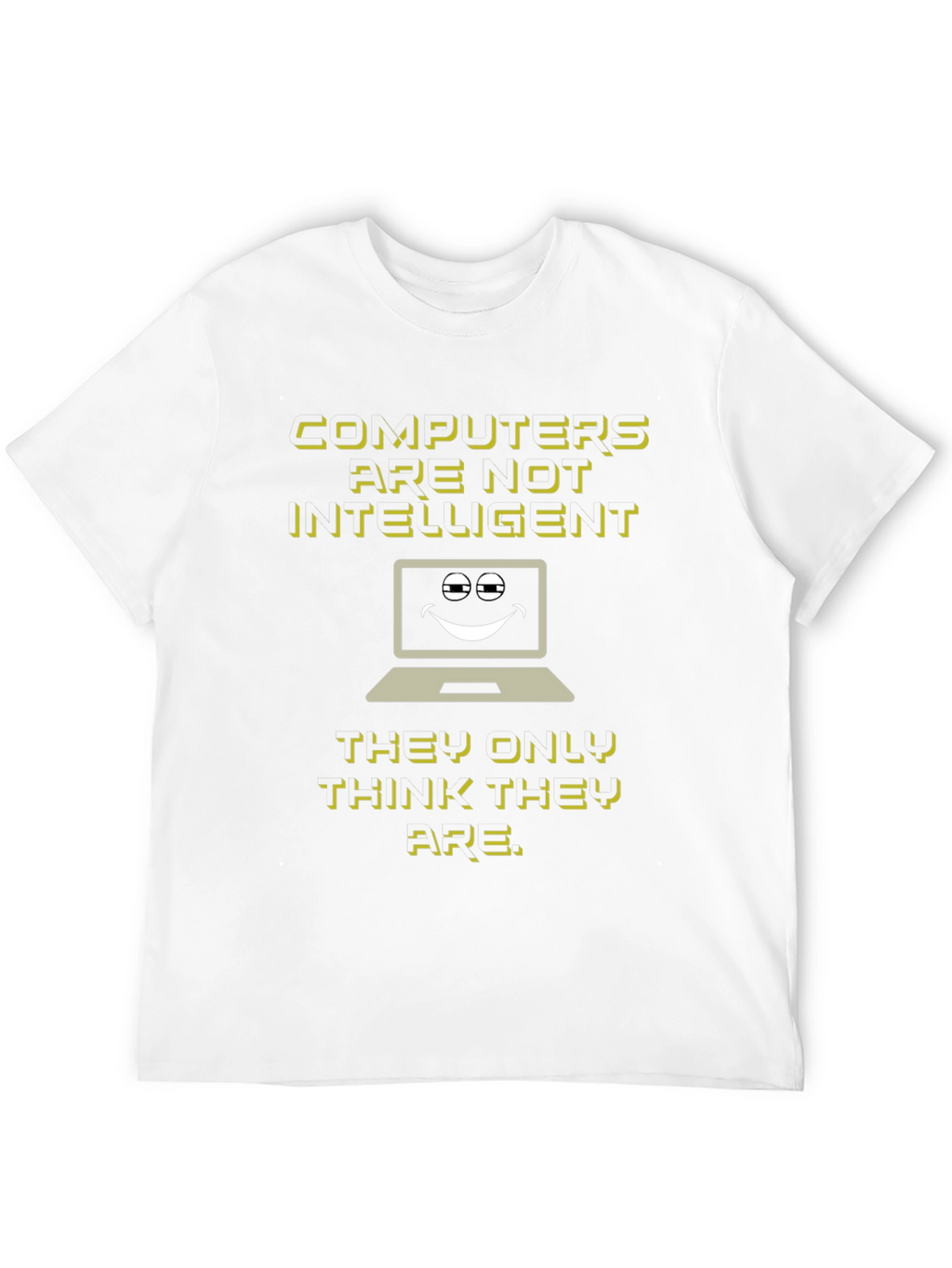 Funny Computer Humor T-Shirt - Computers Arent Intelligent