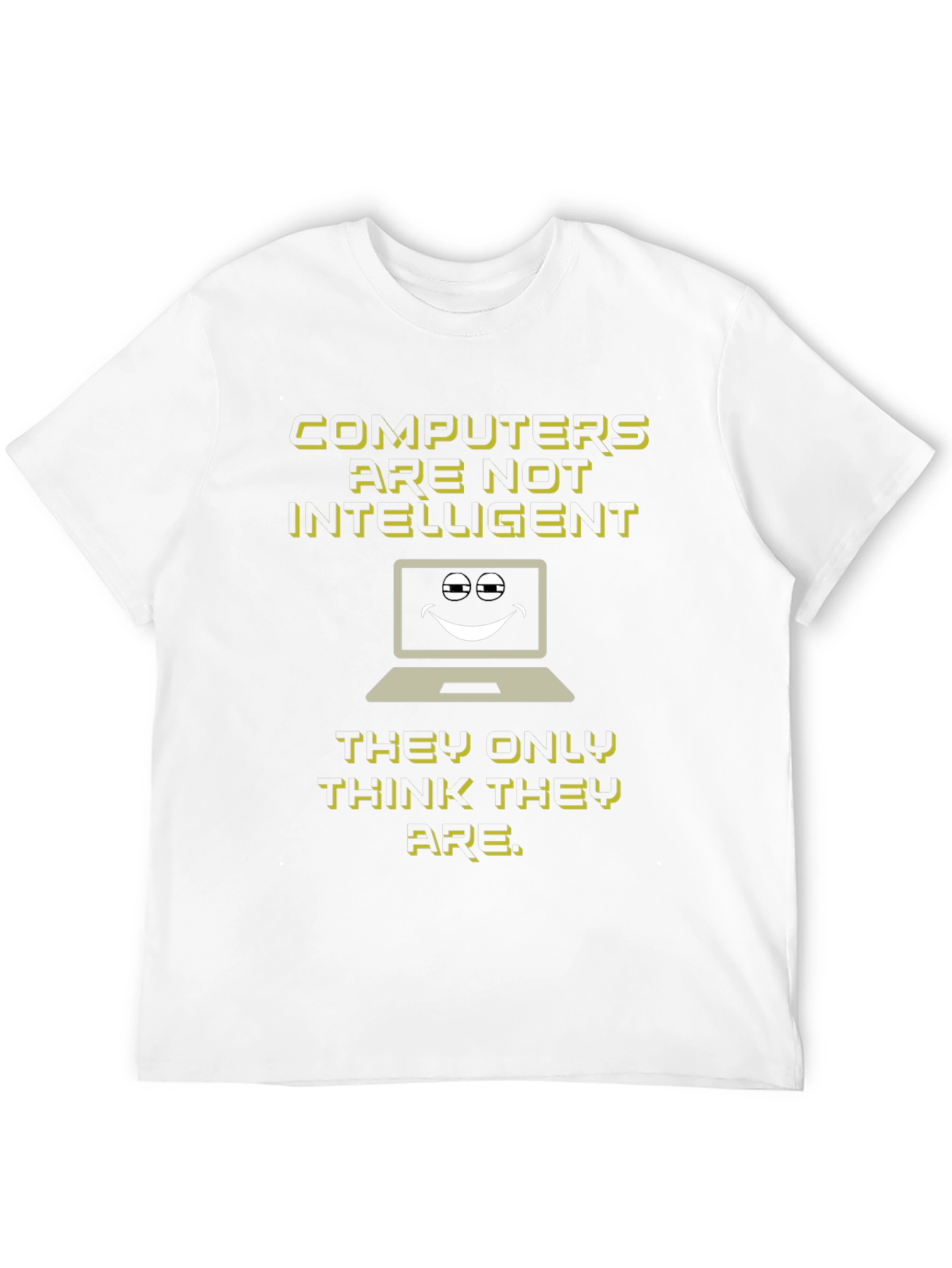 Funny Computer Humor T-Shirt - Computers Arent Intelligent
