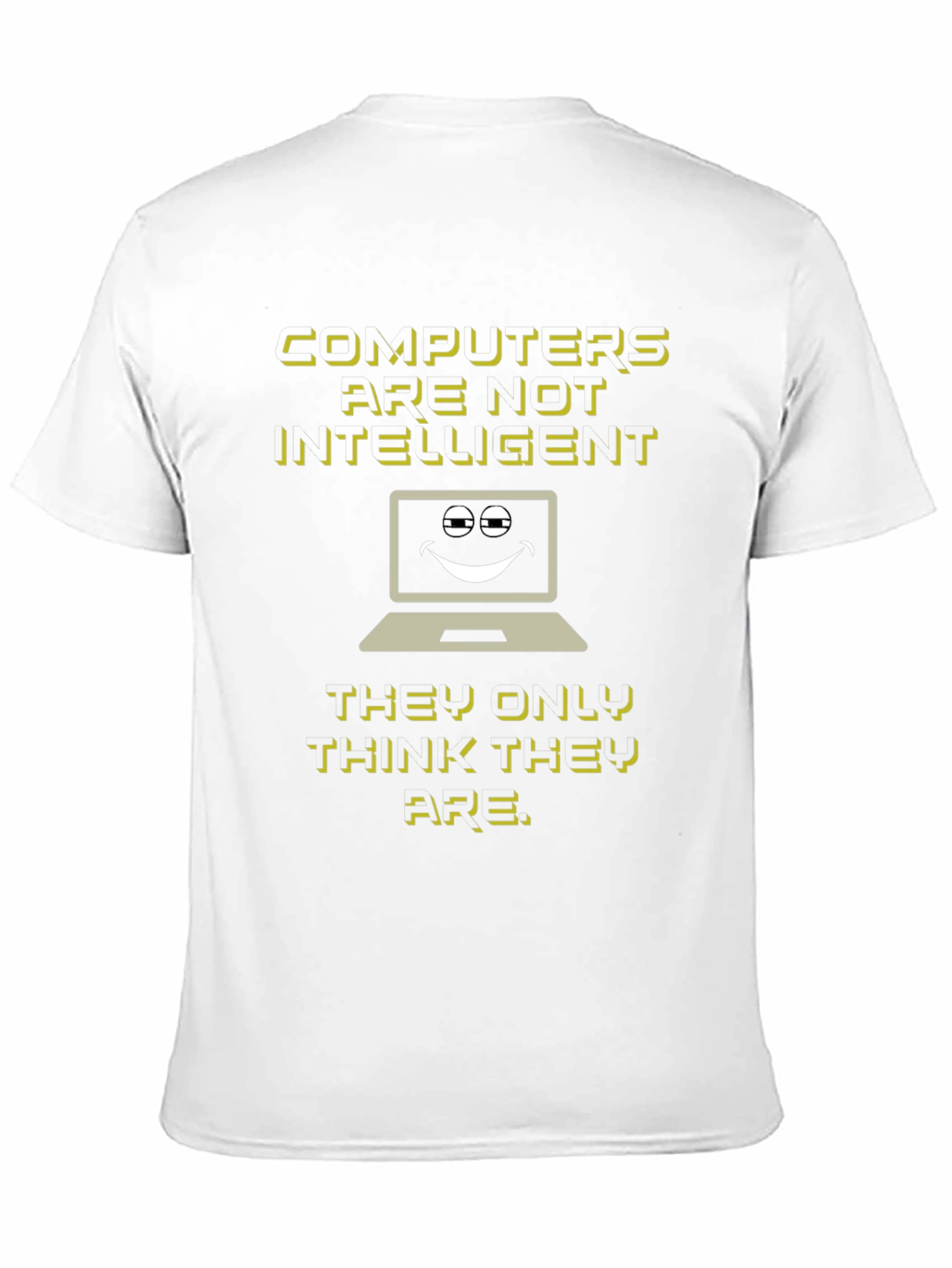 Funny Computer Humor T-Shirt - Computers Arent Intelligent