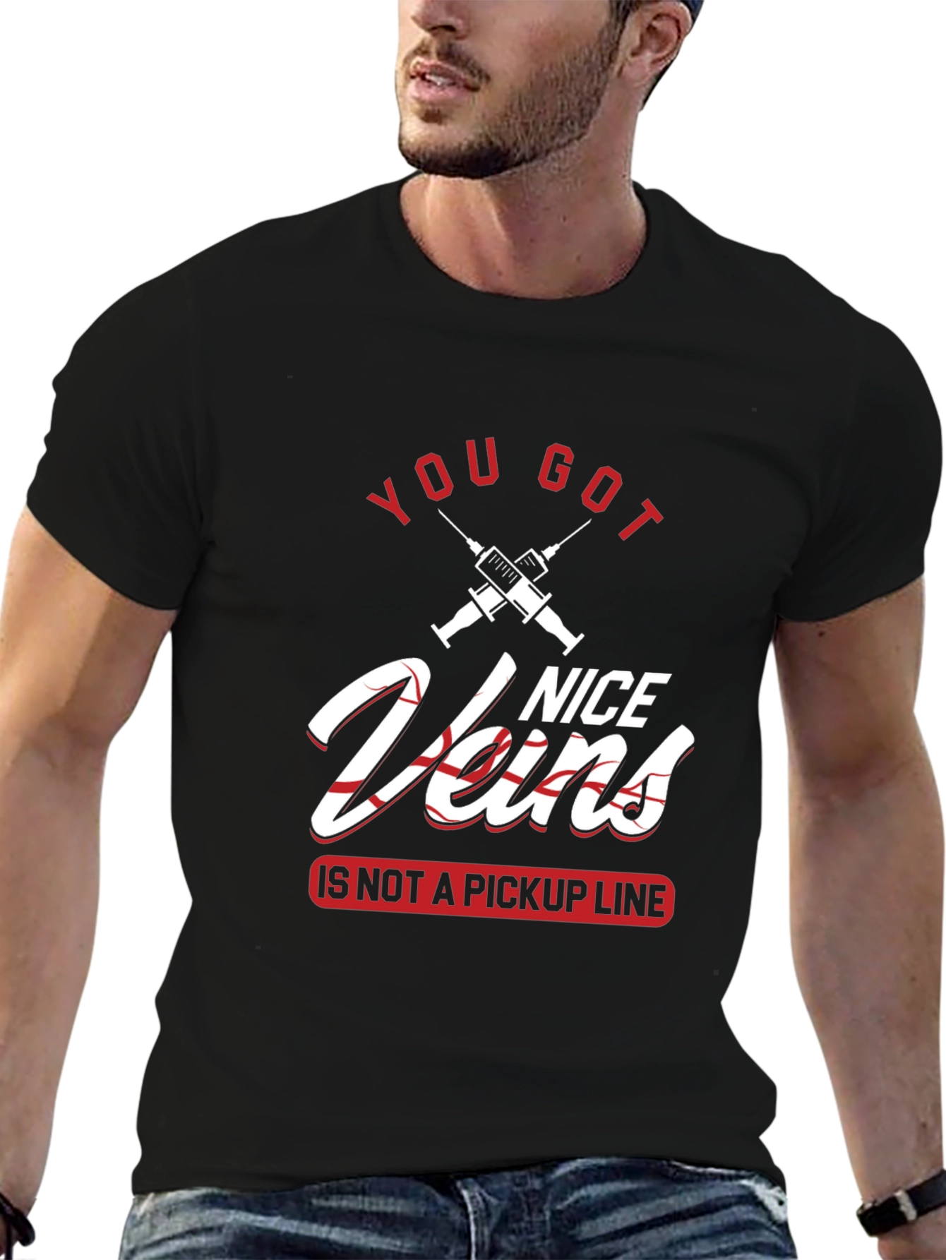 You Got Nice Veins T-Shirt