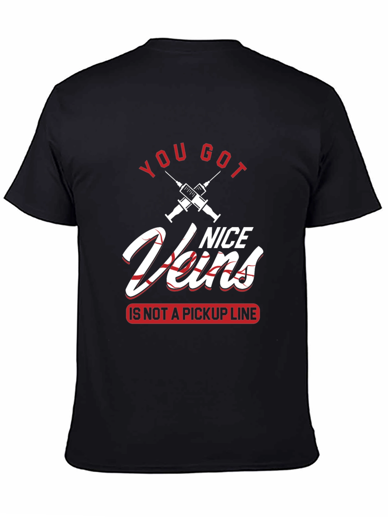 You Got Nice Veins T-Shirt