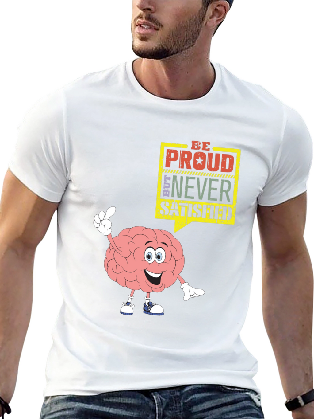 Be Proud Never Satisfied Brain Cartoon Black T-Shirt