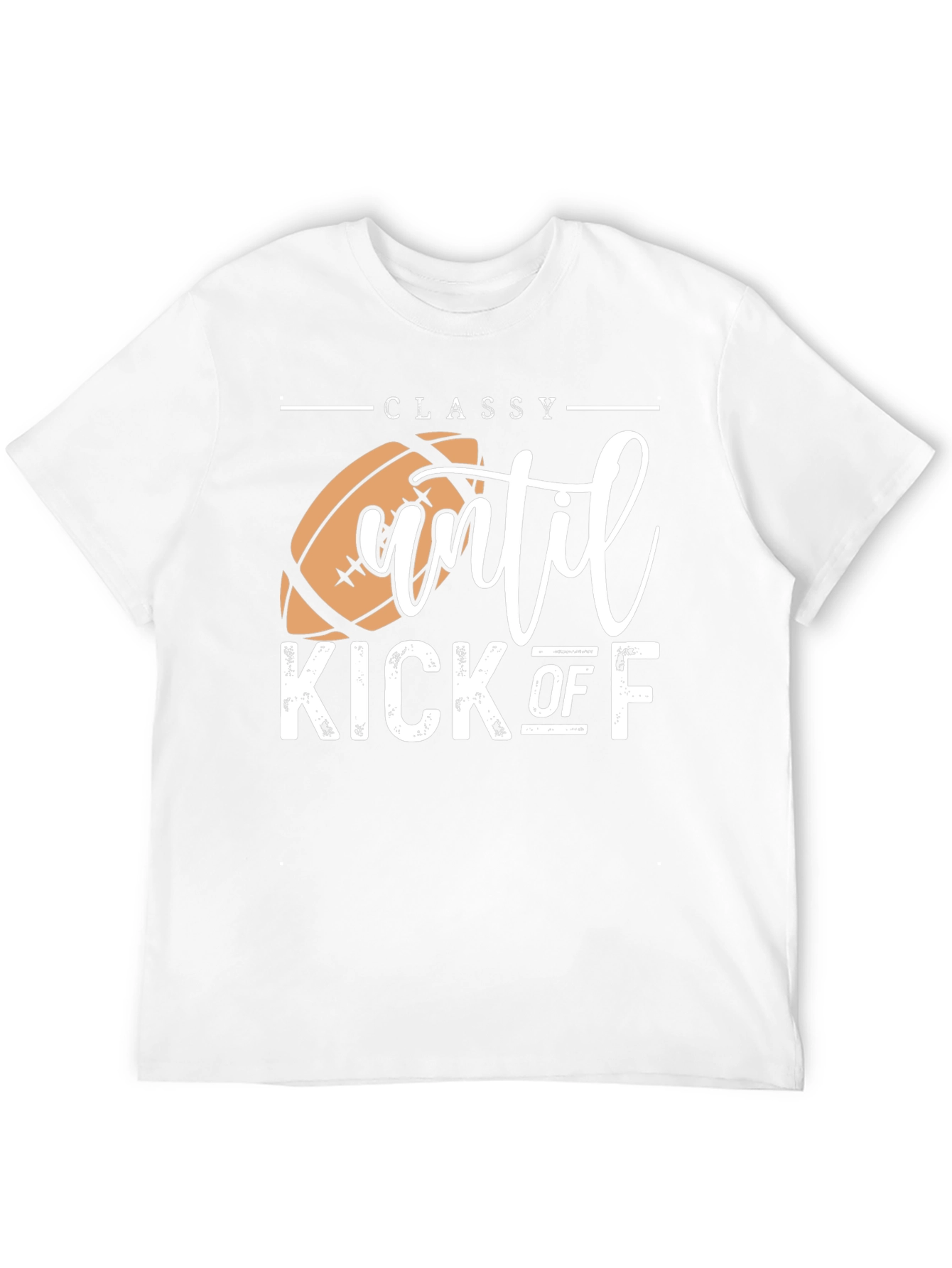 Classy Until Kick Off Football Graphic T-Shirt