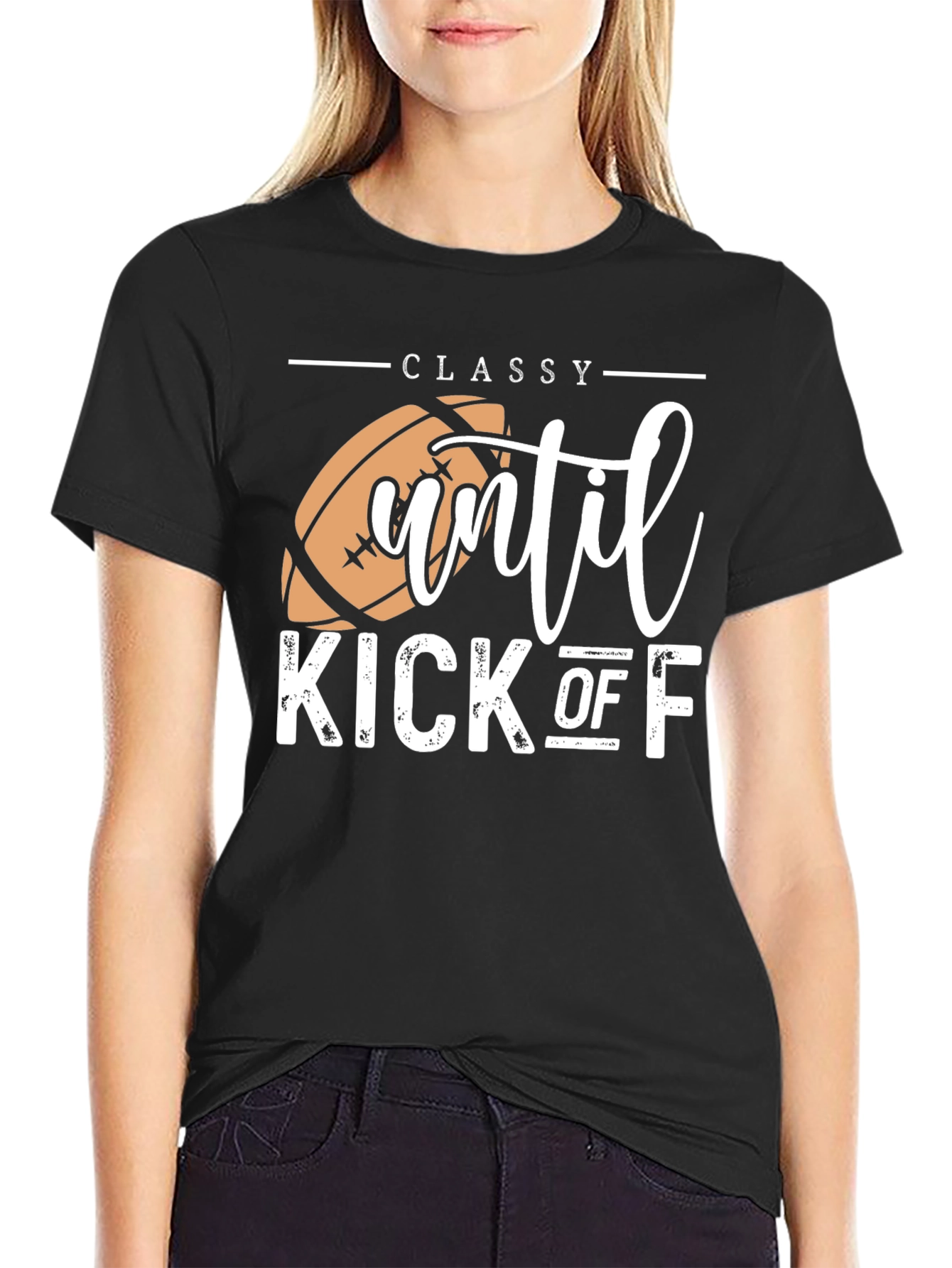 Classy Until Kick Off Football Graphic T-Shirt