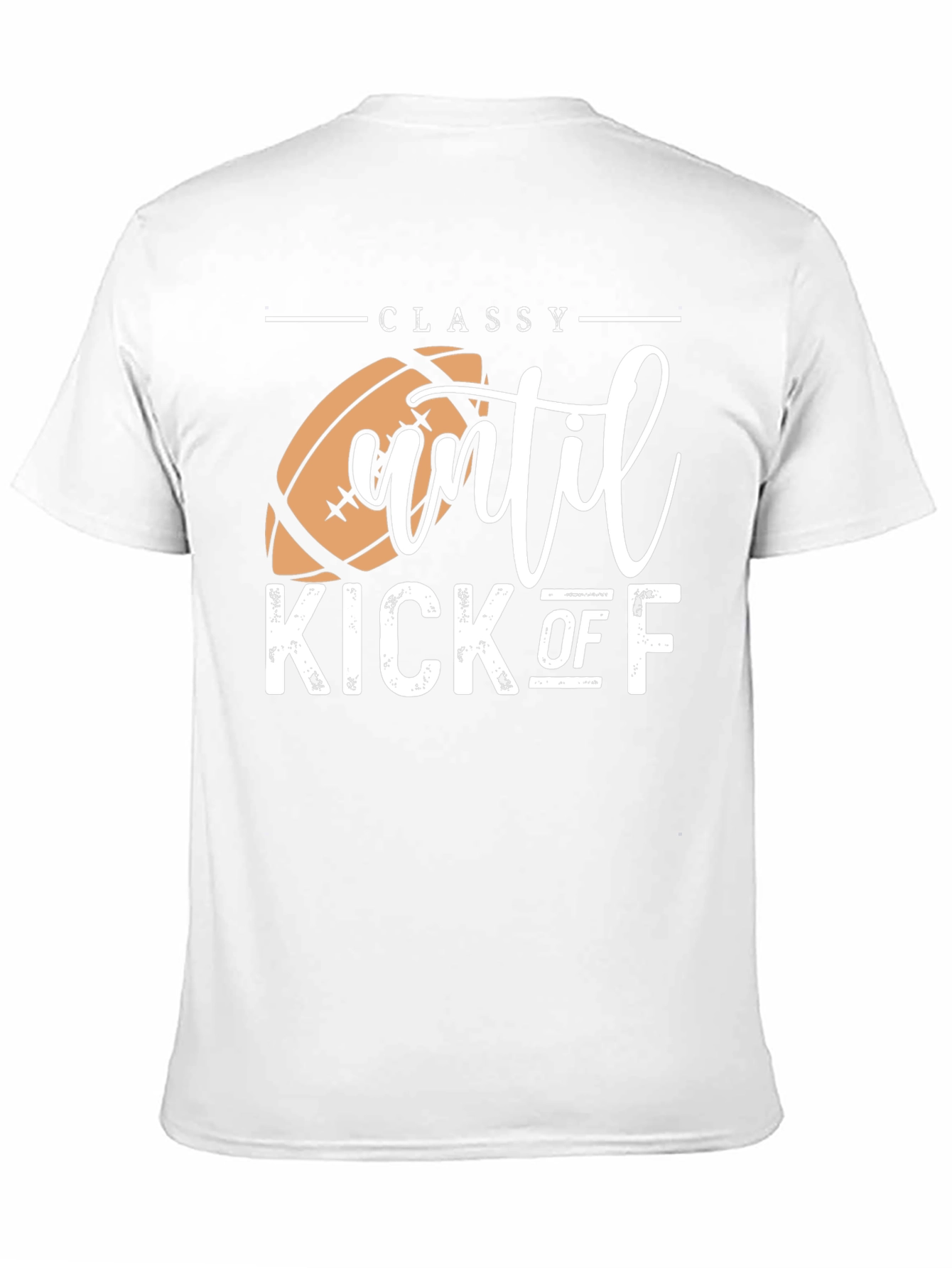 Classy Until Kick Off Football Graphic T-Shirt