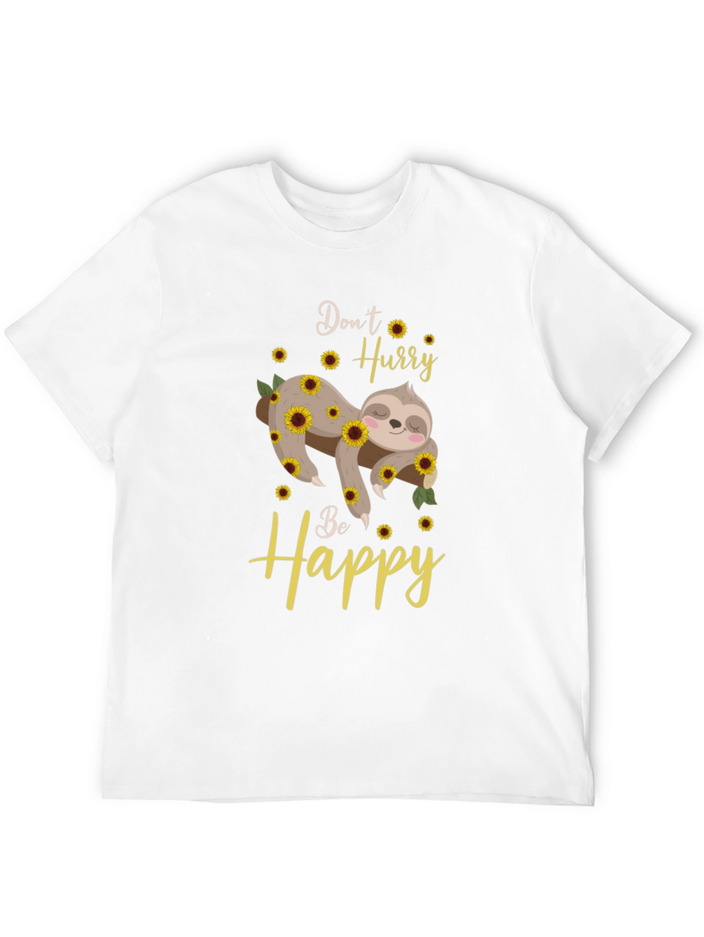Dont Hurry Be Happy Sloth Sunflower Graphic T-Shirt