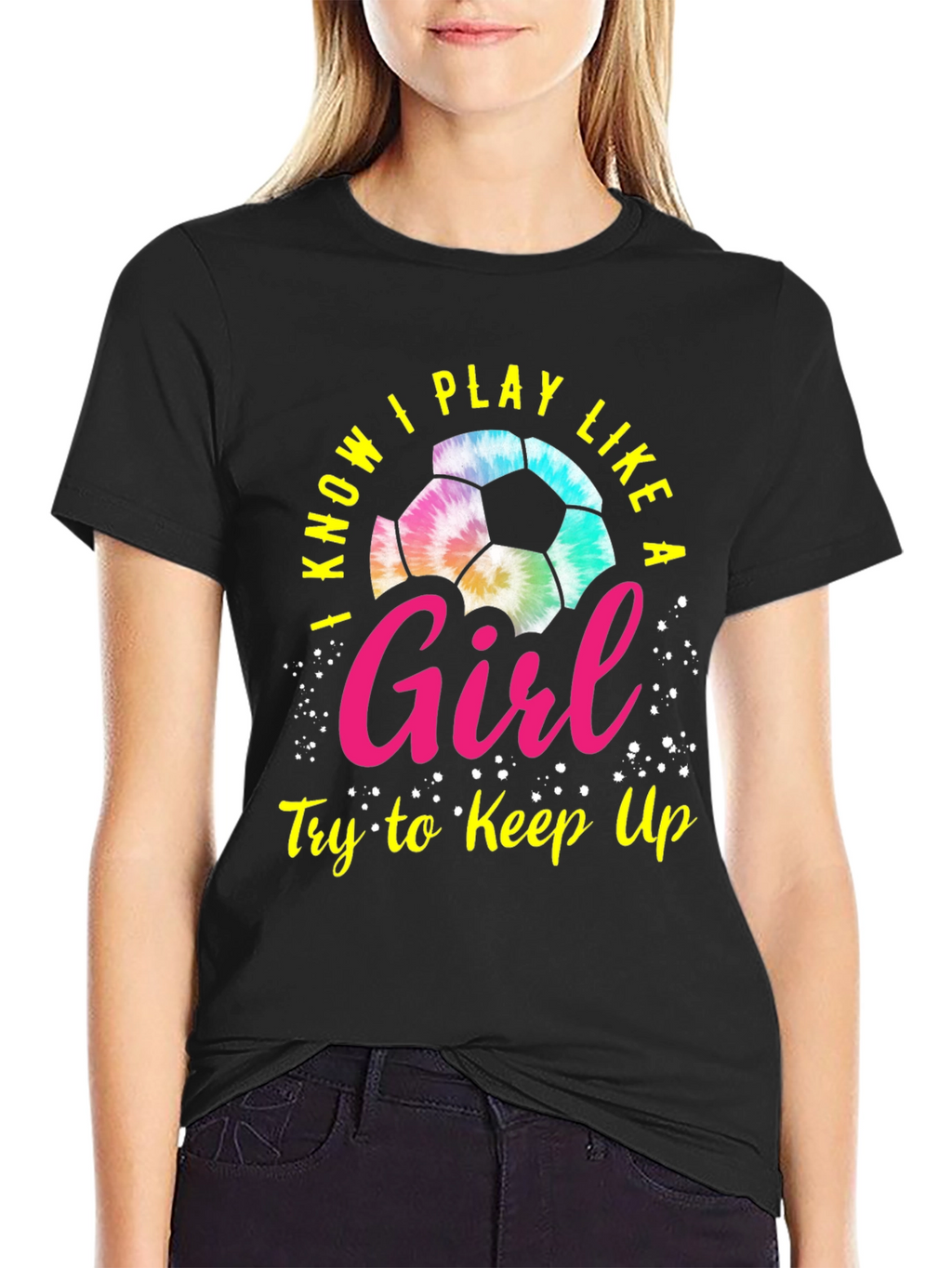 I Know I Play Like a Girl Soccer T-Shirt