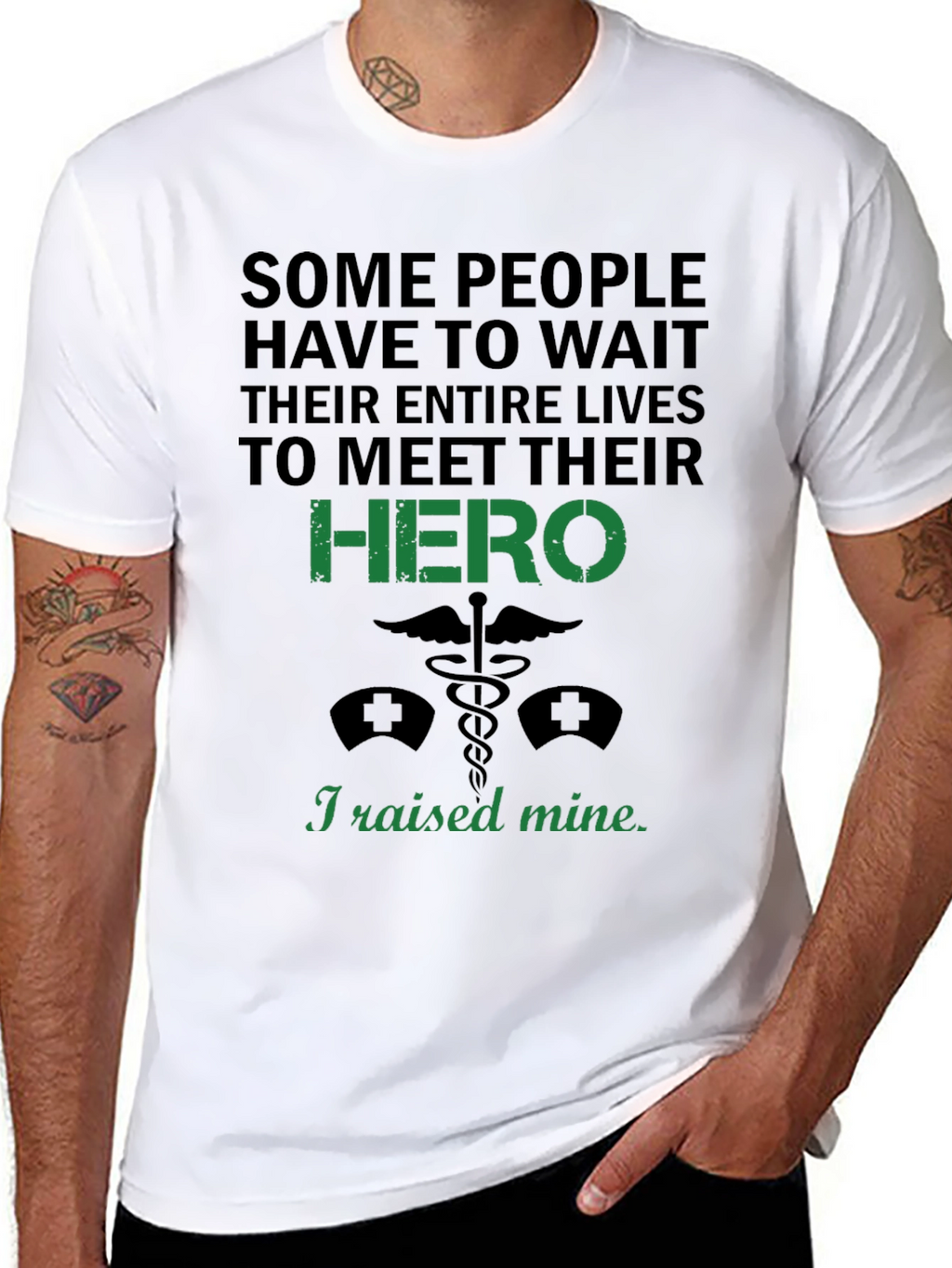 I Raised My Hero T-Shirt - Nurse Gift
